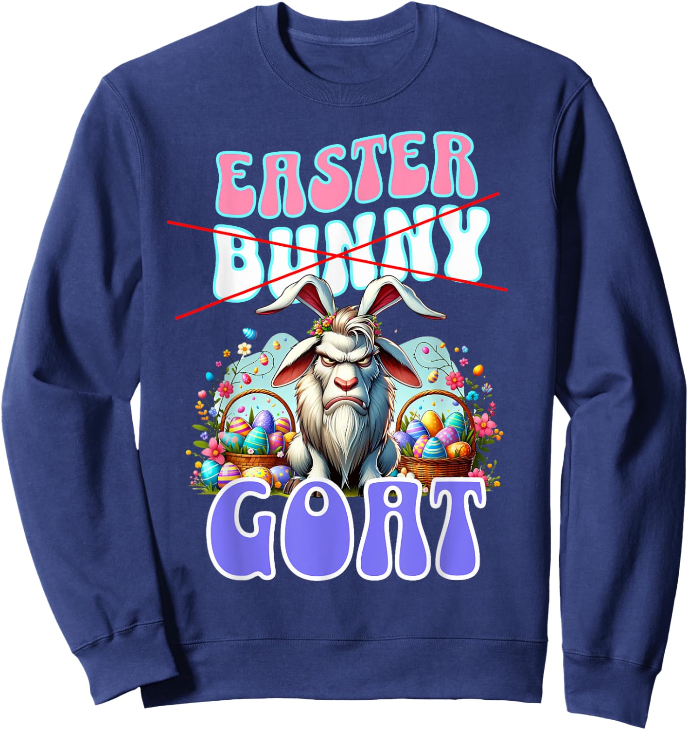 Easter GOAT; Funny Billy Goat, Easter Basket Sweatshirt - Sweatshirt | Navy