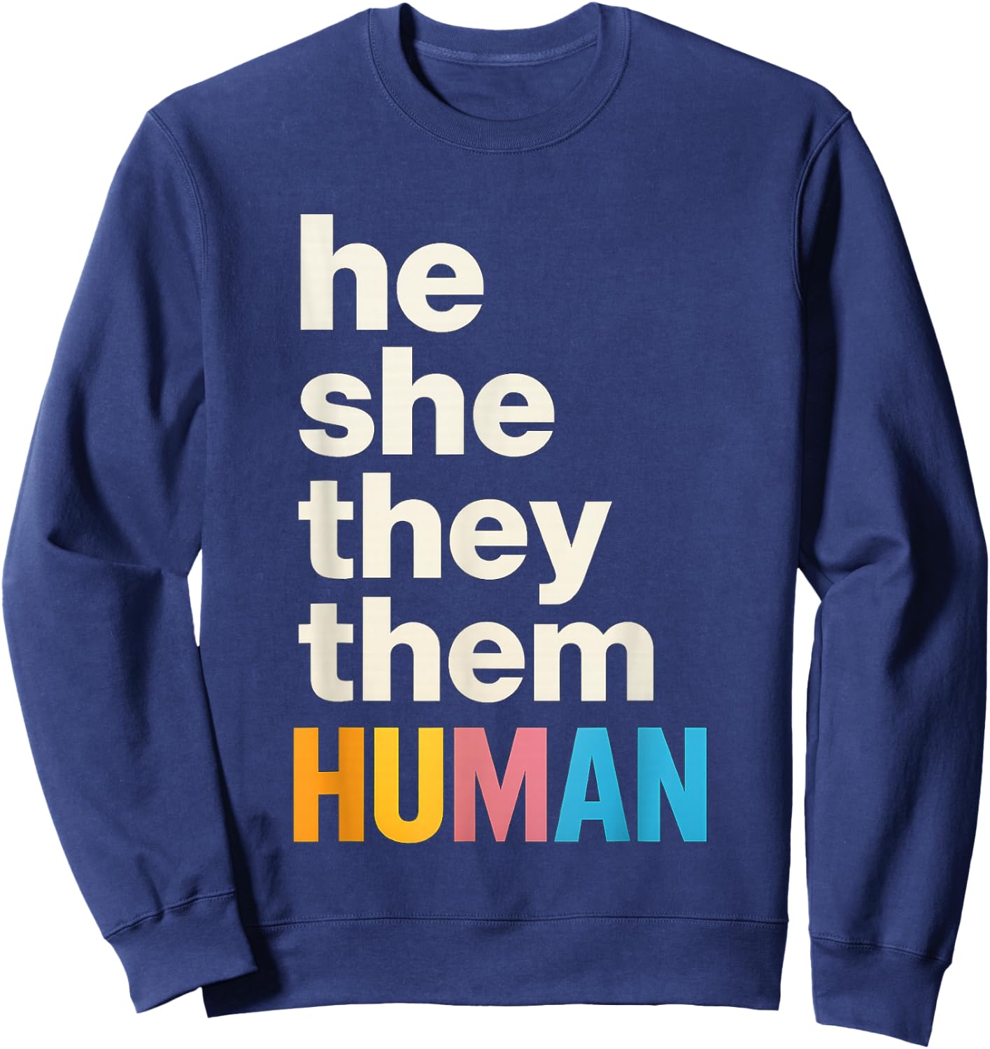 He She They Them Human LGBTQ Pride Sweatshirt - Sweatshirt | Navy