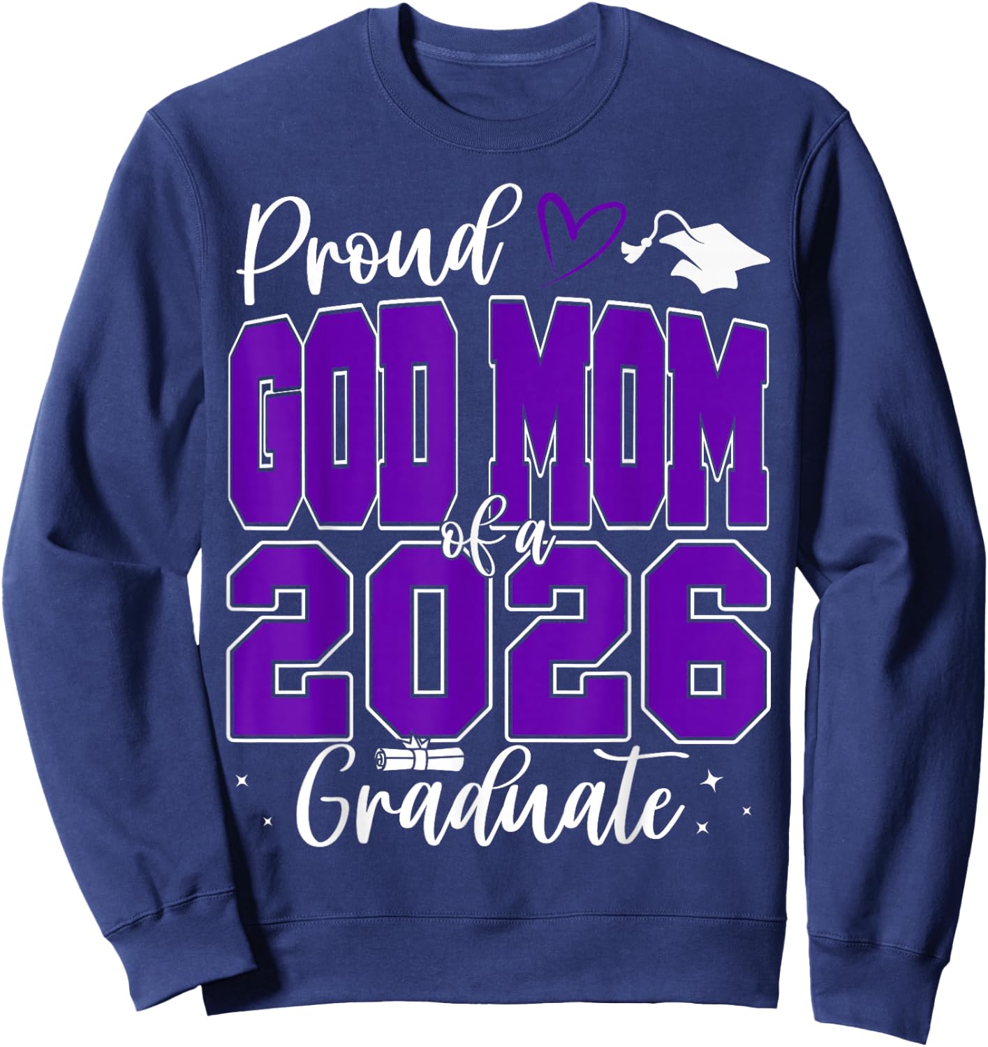 Proud GodMom of a Class of 2026 Graduate Senior Graduation Sweatshirt - Sweatshirt | Navy