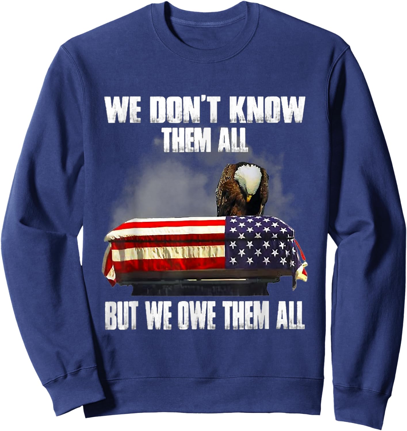We Don't Know Them All But We Owe Them All 4th of July Back Sweatshirt - Sweatshirt | Navy