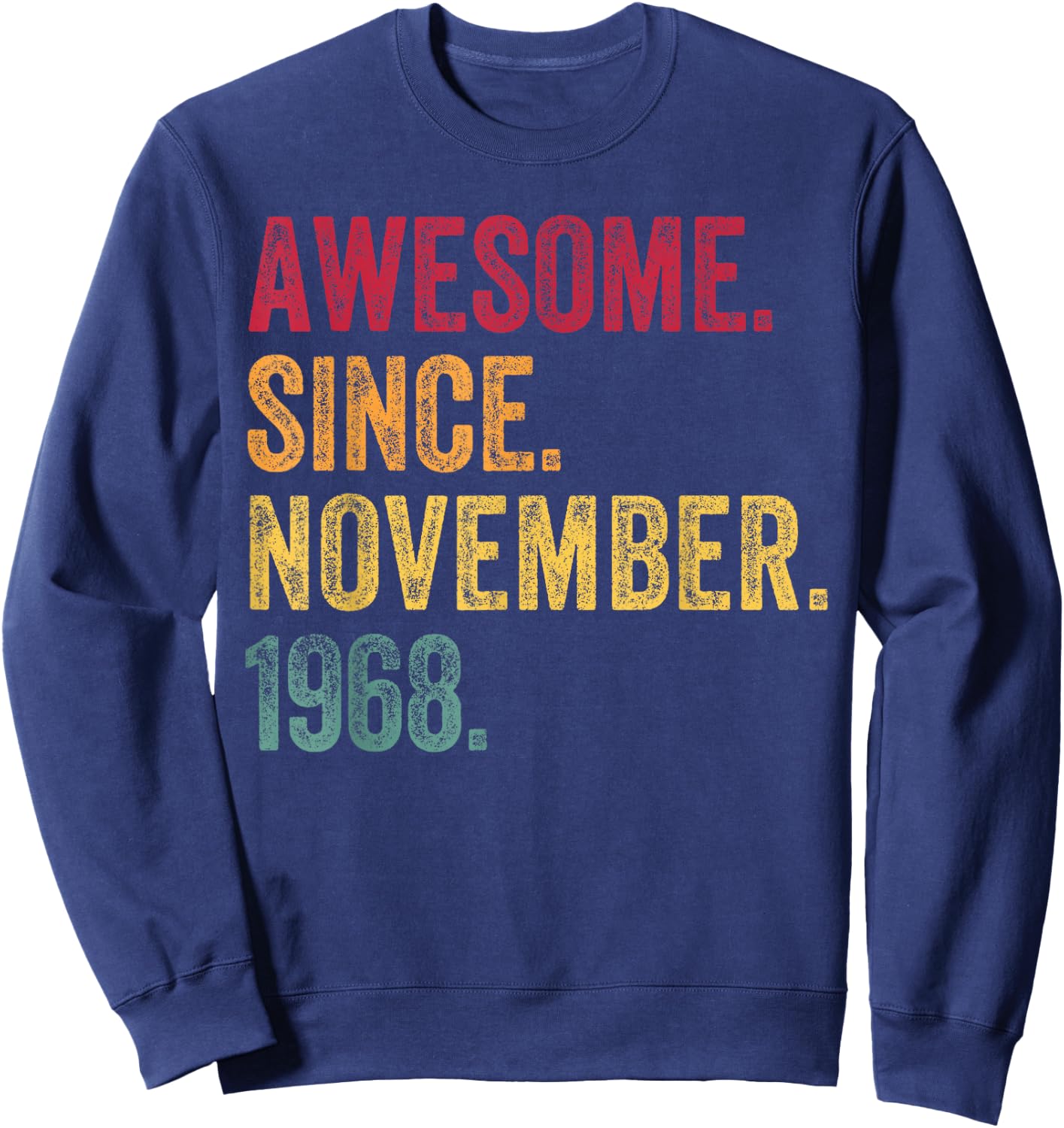 Awesome Since November 1968 57th Birthday Gift 57 Years Old Sweatshirt - Sweatshirt | Navy