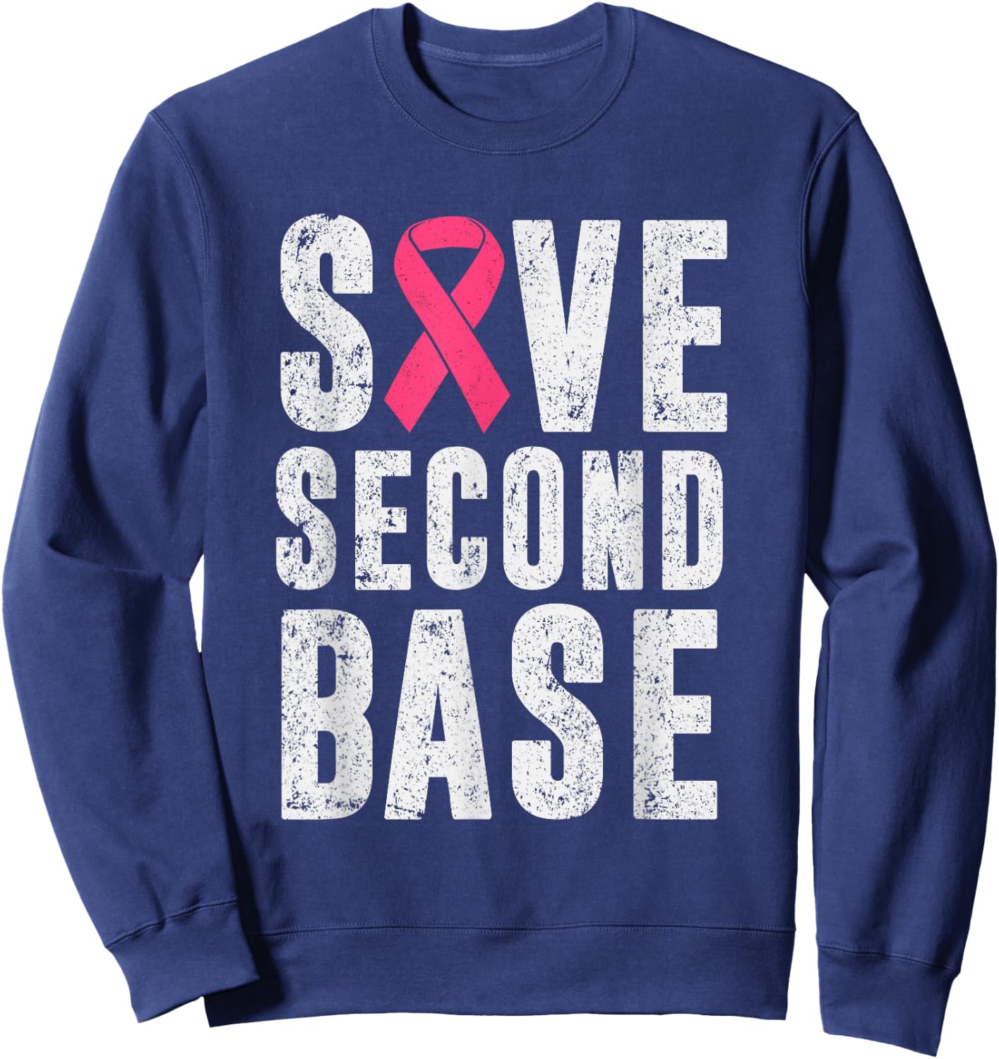 Funny Breast Cancer Awareness Month Save Second 2nd Base Sweatshirt - Sweatshirt | Navy