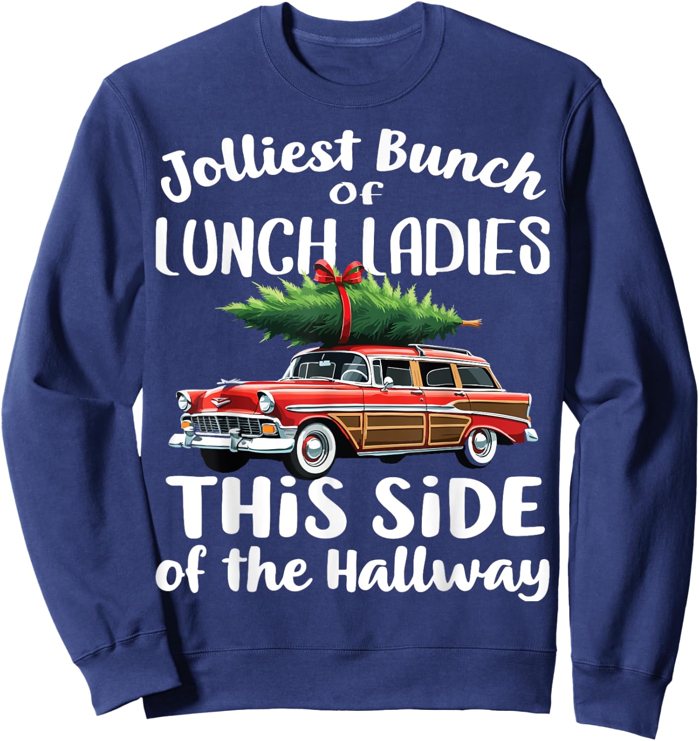 Jolliest Bunch Of Lunch Ladies This Side Of The Hallway Sweatshirt - Sweatshirt | Navy