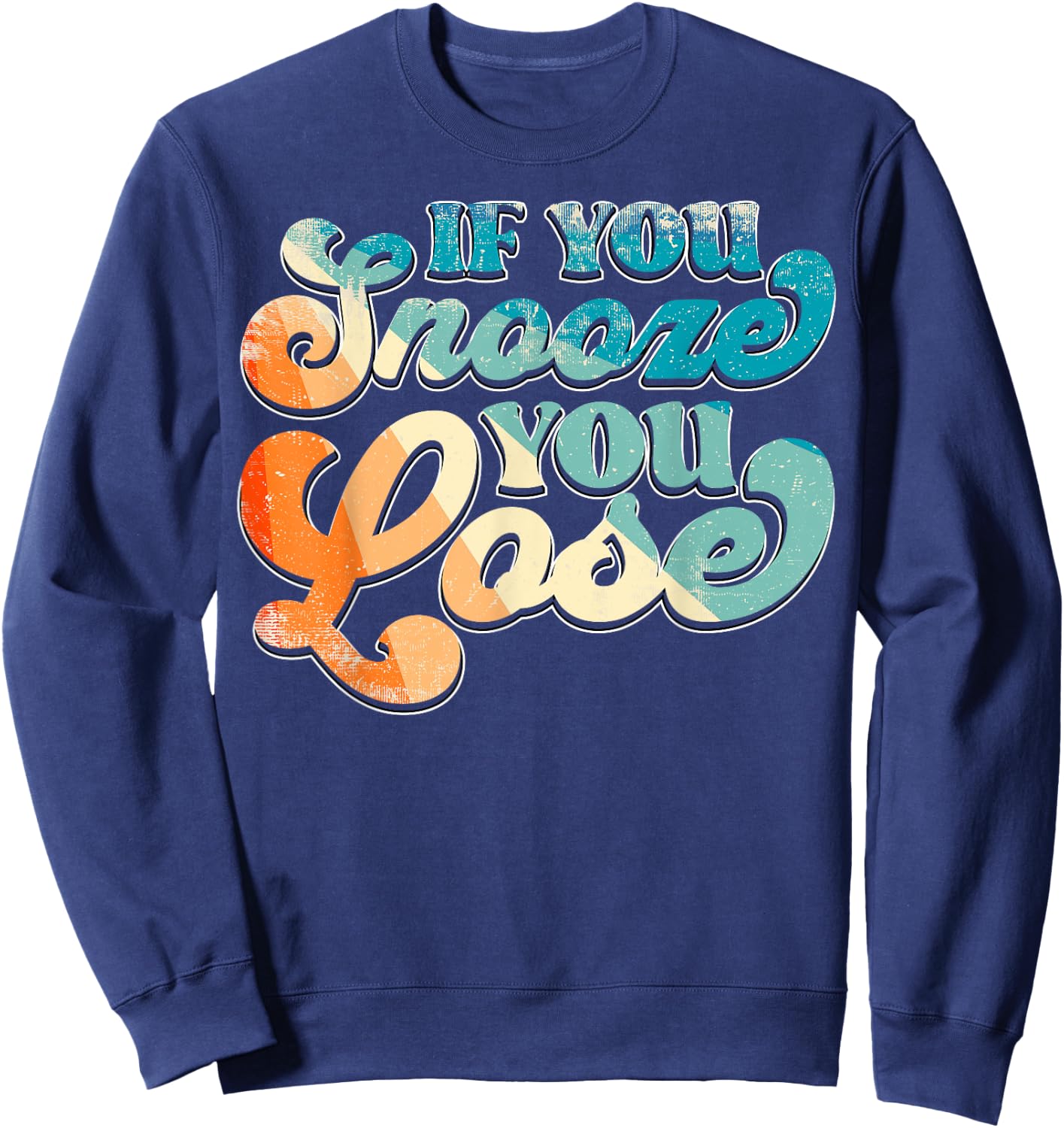If You Snooze You Lose Sweatshirt - Sweatshirt | Navy