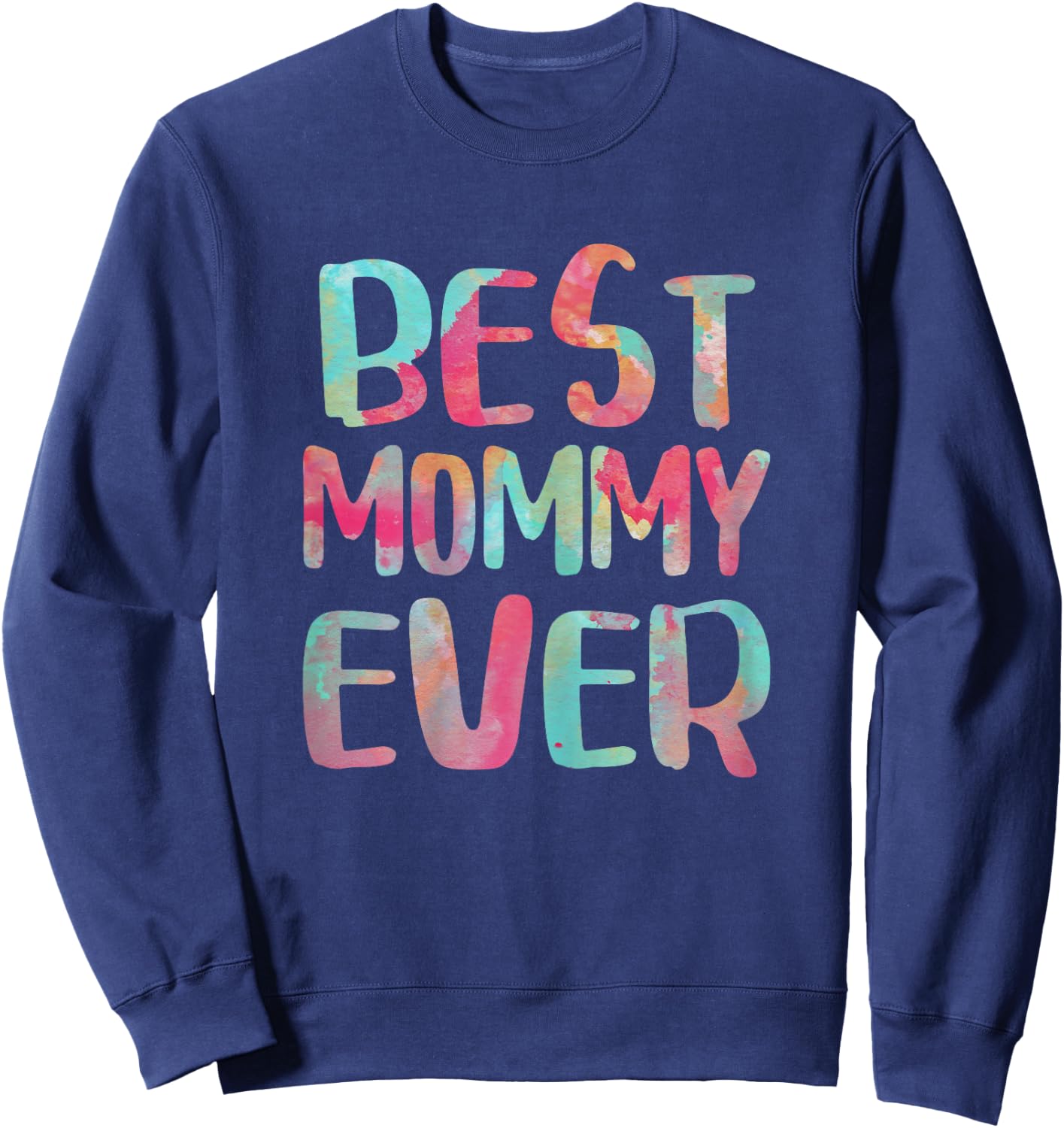 Best Mommy Ever Shirt Women Mothers Day Sweatshirt - Sweatshirt | Navy