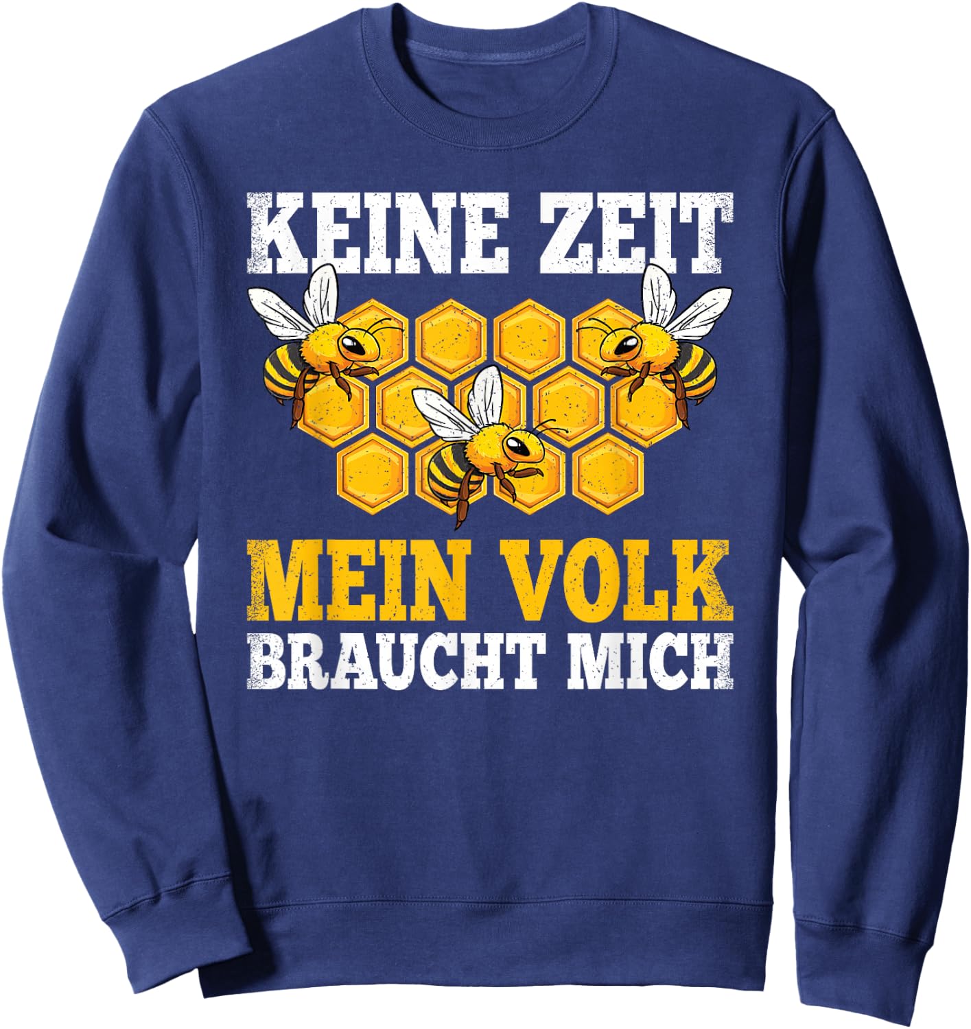 with German Text "Mein Volk Braucht Mich Bienen Bienenzieter Honig Beekeeper", black Sweatshirt - Sweatshirt | Navy
