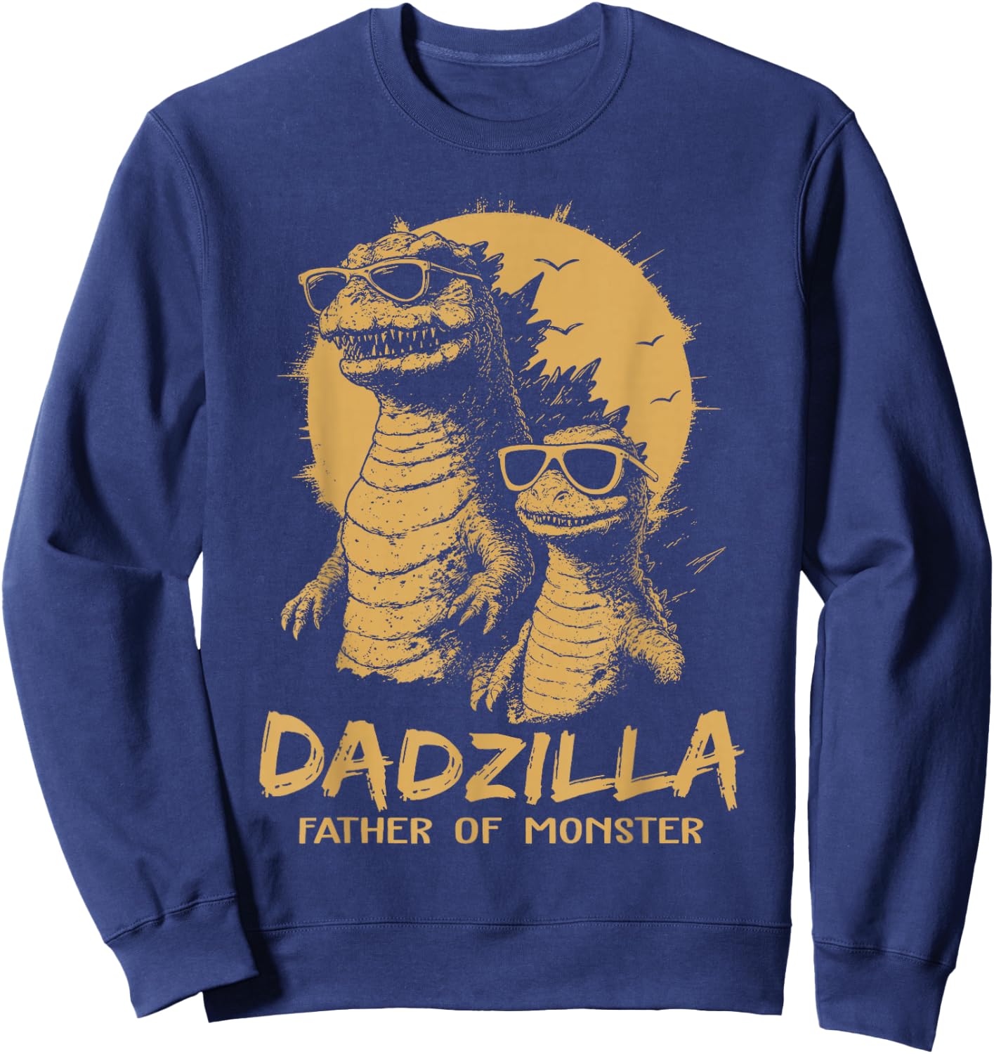 Funny Dadzilla Father of Monster Dad Humor Sweatshirt - Sweatshirt | Navy
