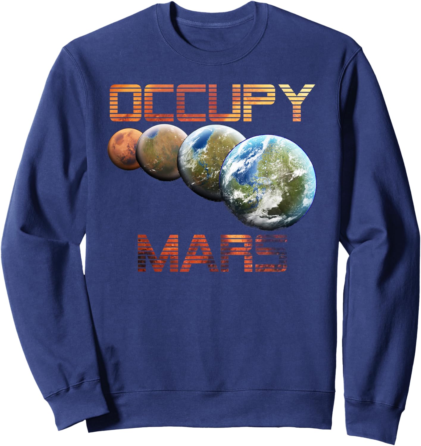 Occupy Mars Terraform Space Astronomy Alien Life Sweatshirt - Sweatshirt | Navy