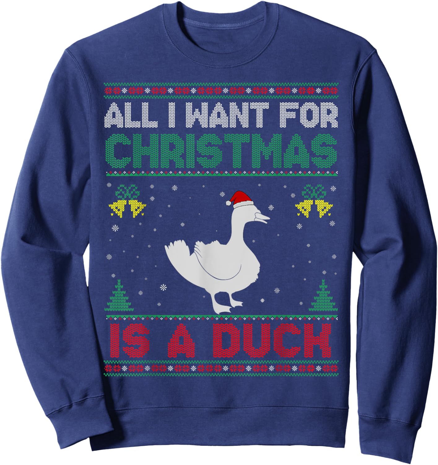 All I Want For Christmas Is A Duck Ugly Sweater Sweatshirt - Sweatshirt | Navy