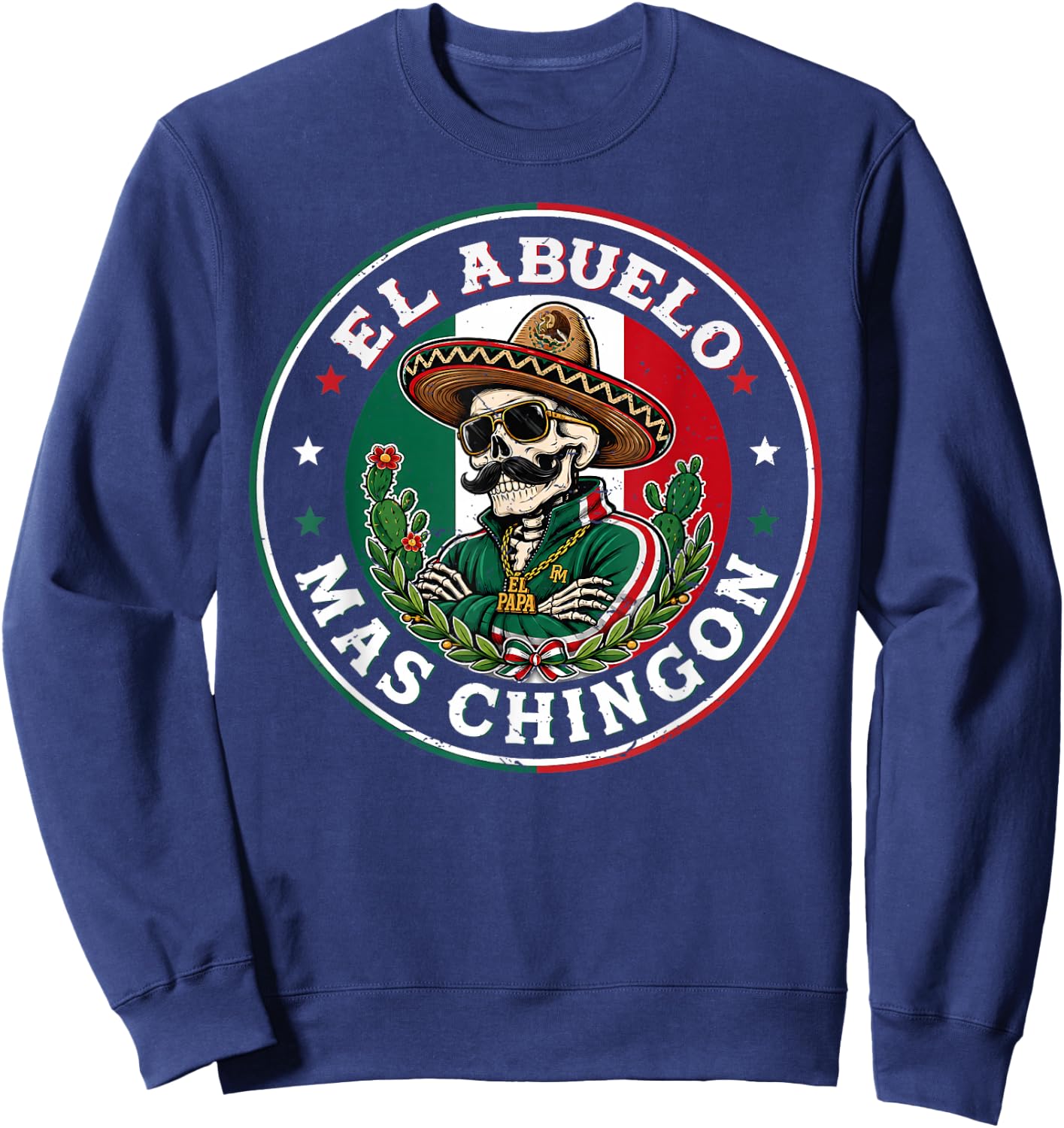 El Abuelo Mas Chingon Funny Mexico Mexican Grandpa Fathers Sweatshirt - Sweatshirt | Navy