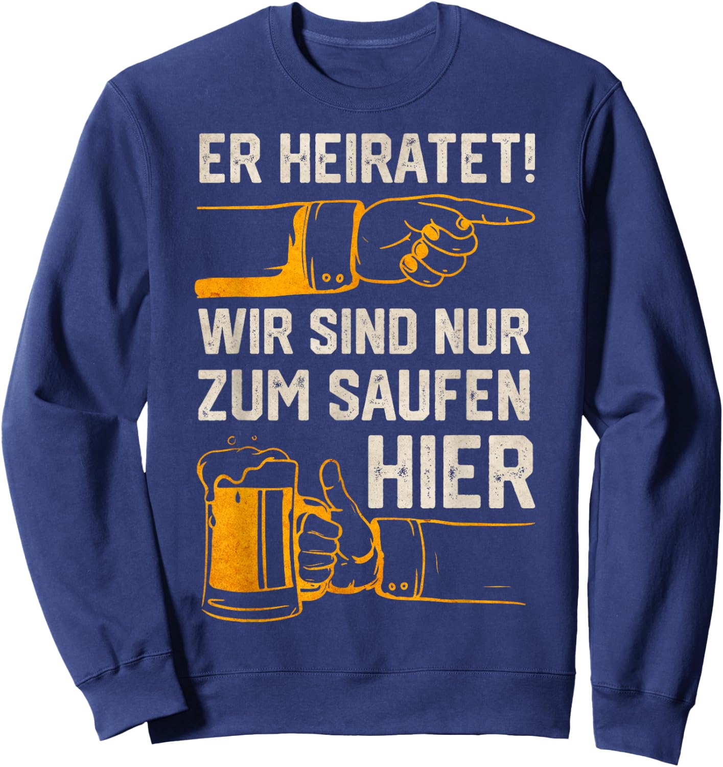 Stag Party Men's "Er Marrietet" (German Language) Sweatshirt - Sweatshirt | Navy