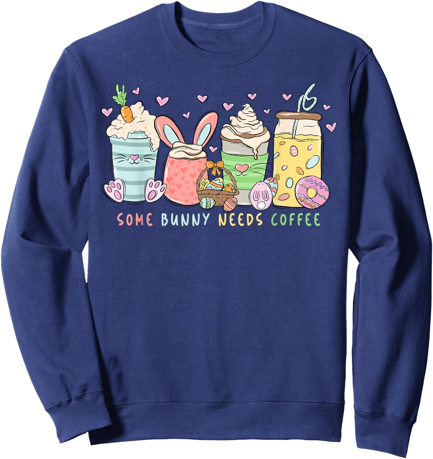 Groovy Happy Easter Day Some Bunny Needs Coffee Drink Lovers Sweatshirt - Sweatshirt | Navy