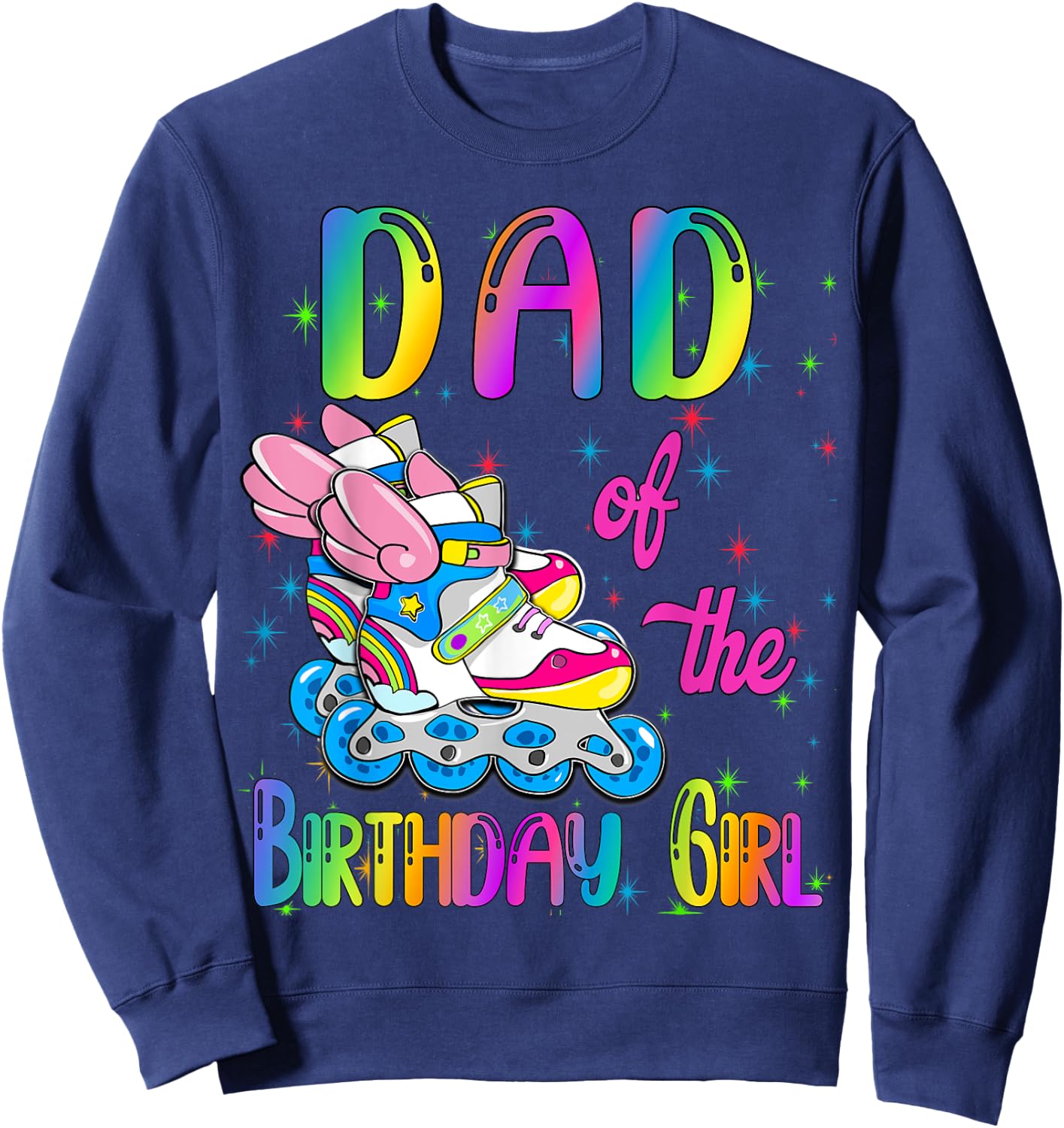 Dad of the Birthday girl Rolling skate Family Party Sweatshirt - Sweatshirt | Navy
