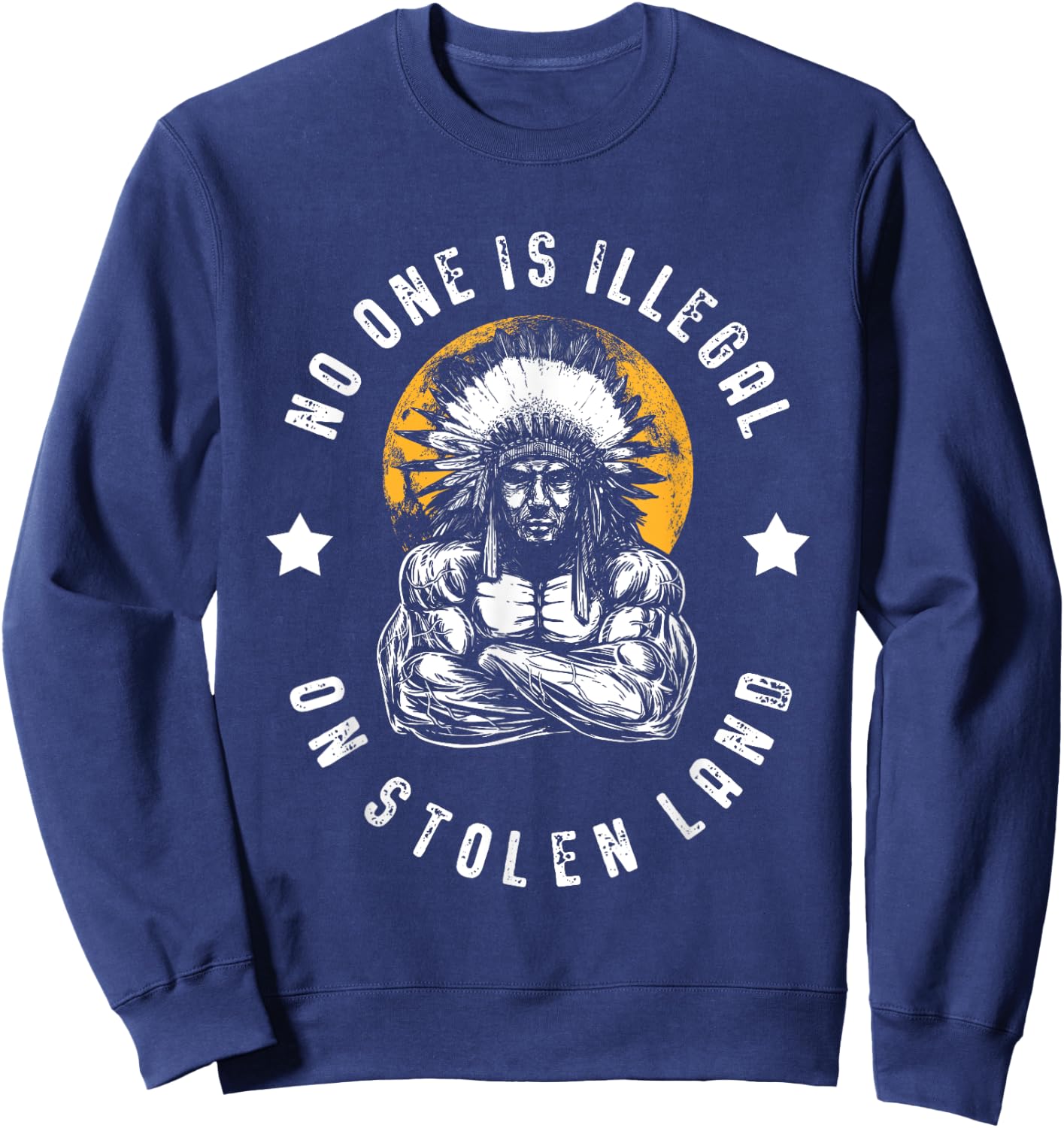 No One Is Illegal On Stolen Land Immigrants Sweatshirt - Sweatshirt | Navy