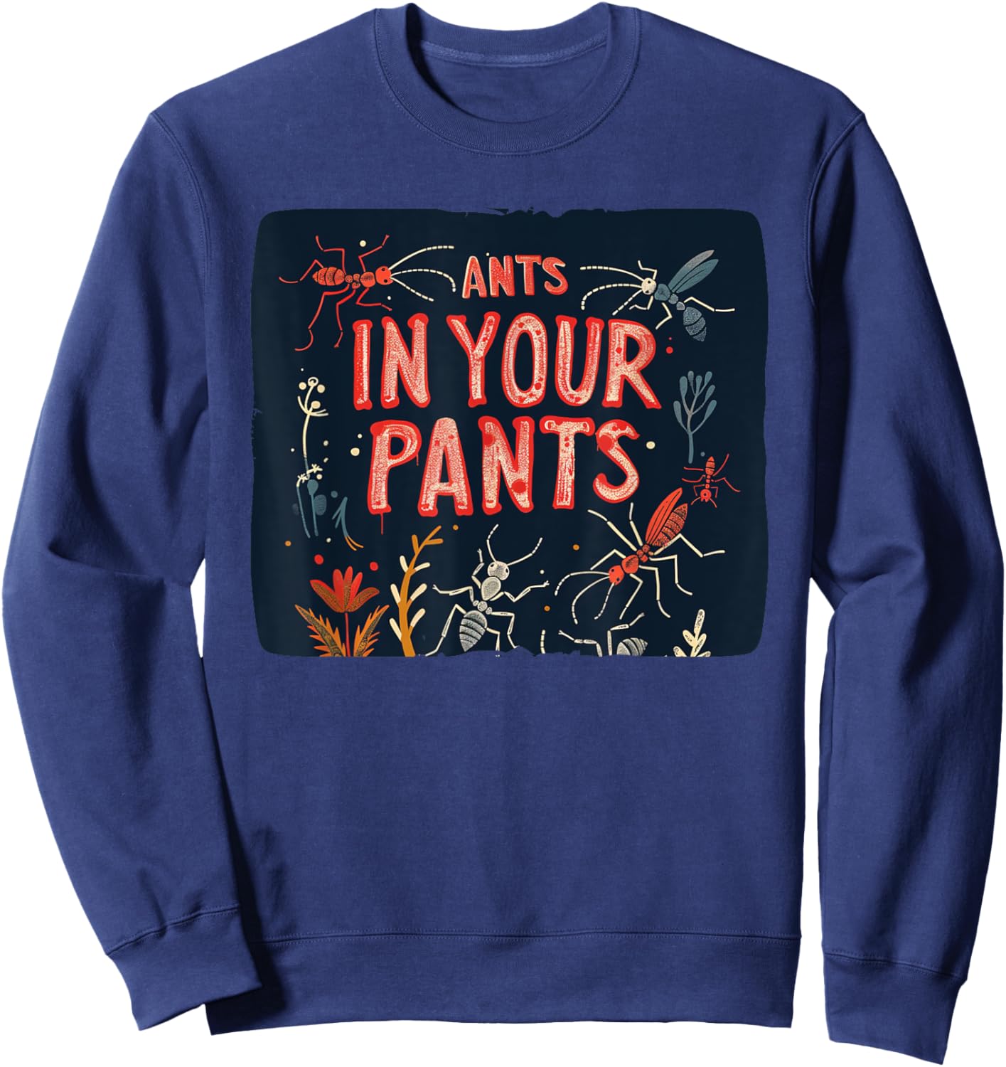 Awesome Ants Costume for Pants and Idiom Lovers Sweatshirt - Sweatshirt | Navy