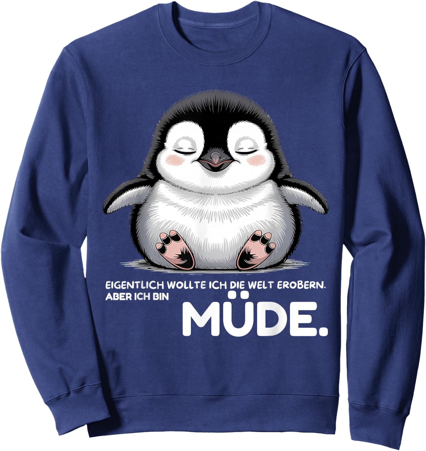 eigentlich wollte ich die Welt erobern Aber ich Bin müde Sweatshirt - Sweatshirt | Navy