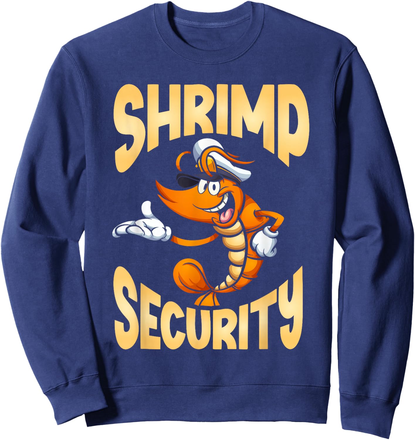 Shrimp Security Shrimp Lover Seafood Ocean Sweatshirt - Sweatshirt | Navy