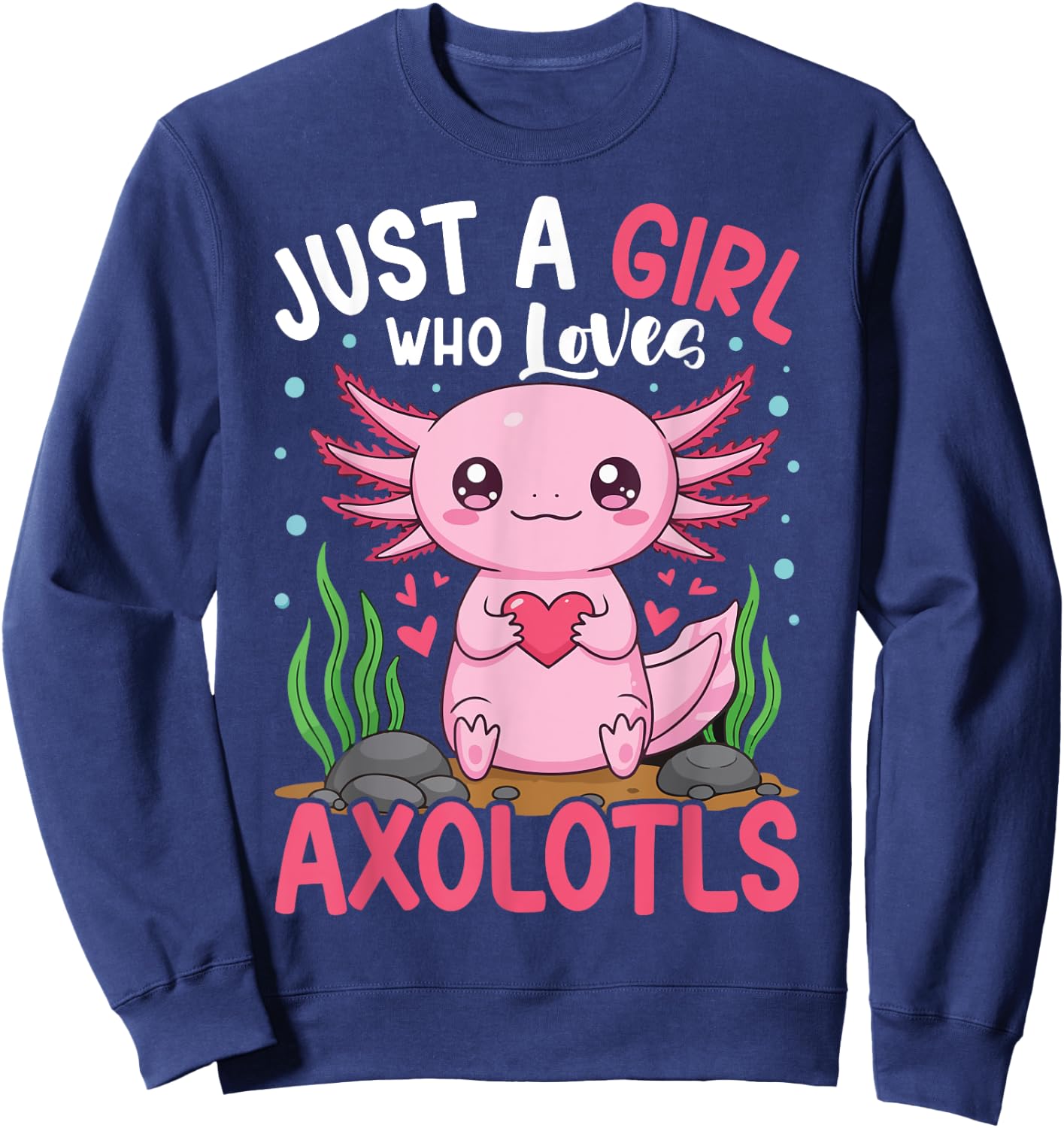 Just A Girl Who Loves Axolotls Cute Kawaii Kids Teen Girls Sweatshirt - Sweatshirt | Navy