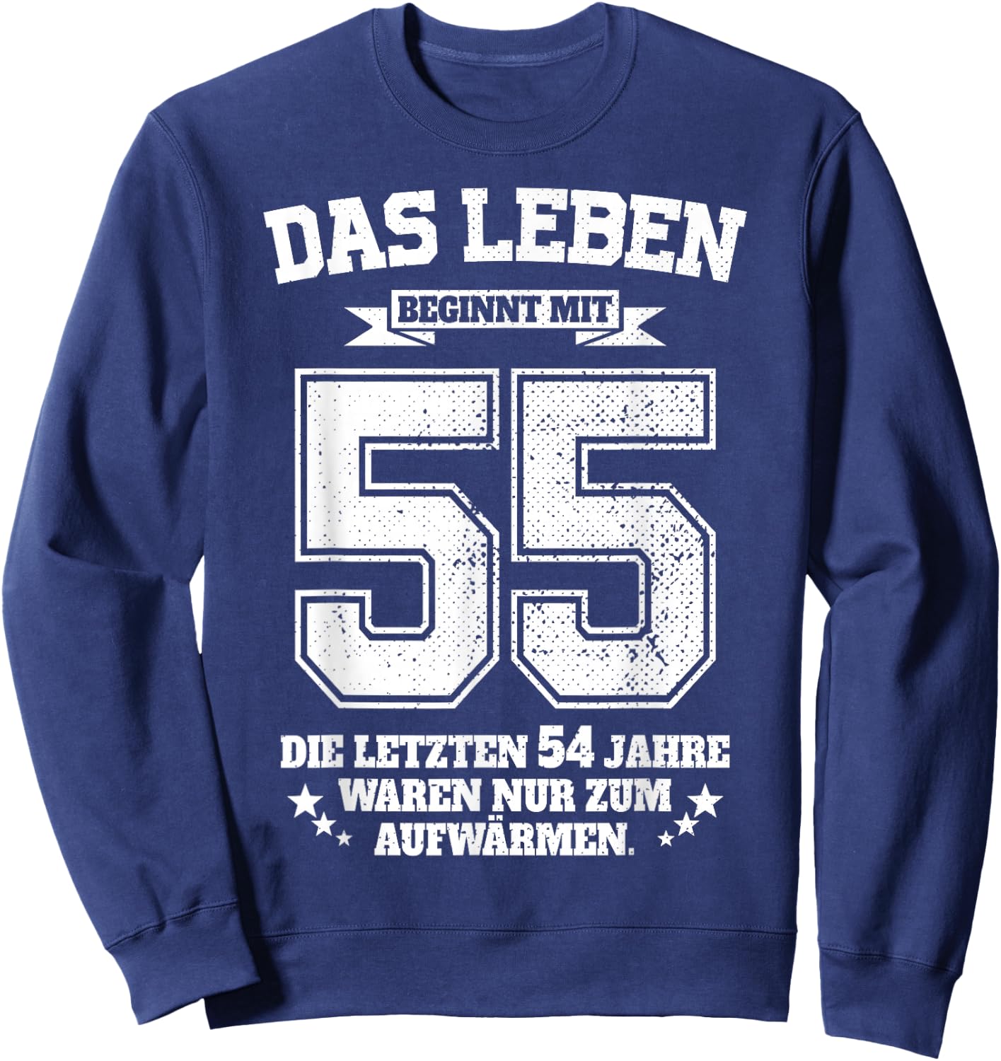 55. Geburtstag Mann Frau Das Leben Beginnt Mit 55 Jahren Sweatshirt - Sweatshirt | Navy