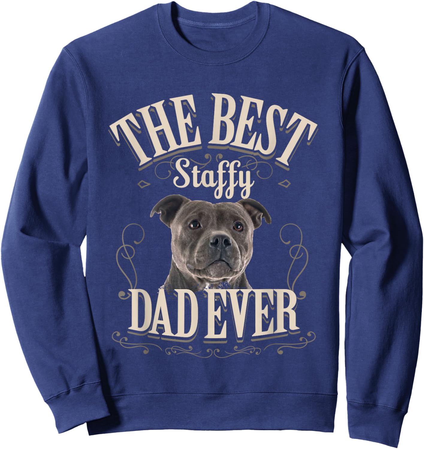 Best Staffy Dad Ever Funny Staffordshire Bull Terrier Gifts Sweatshirt - Sweatshirt | Navy