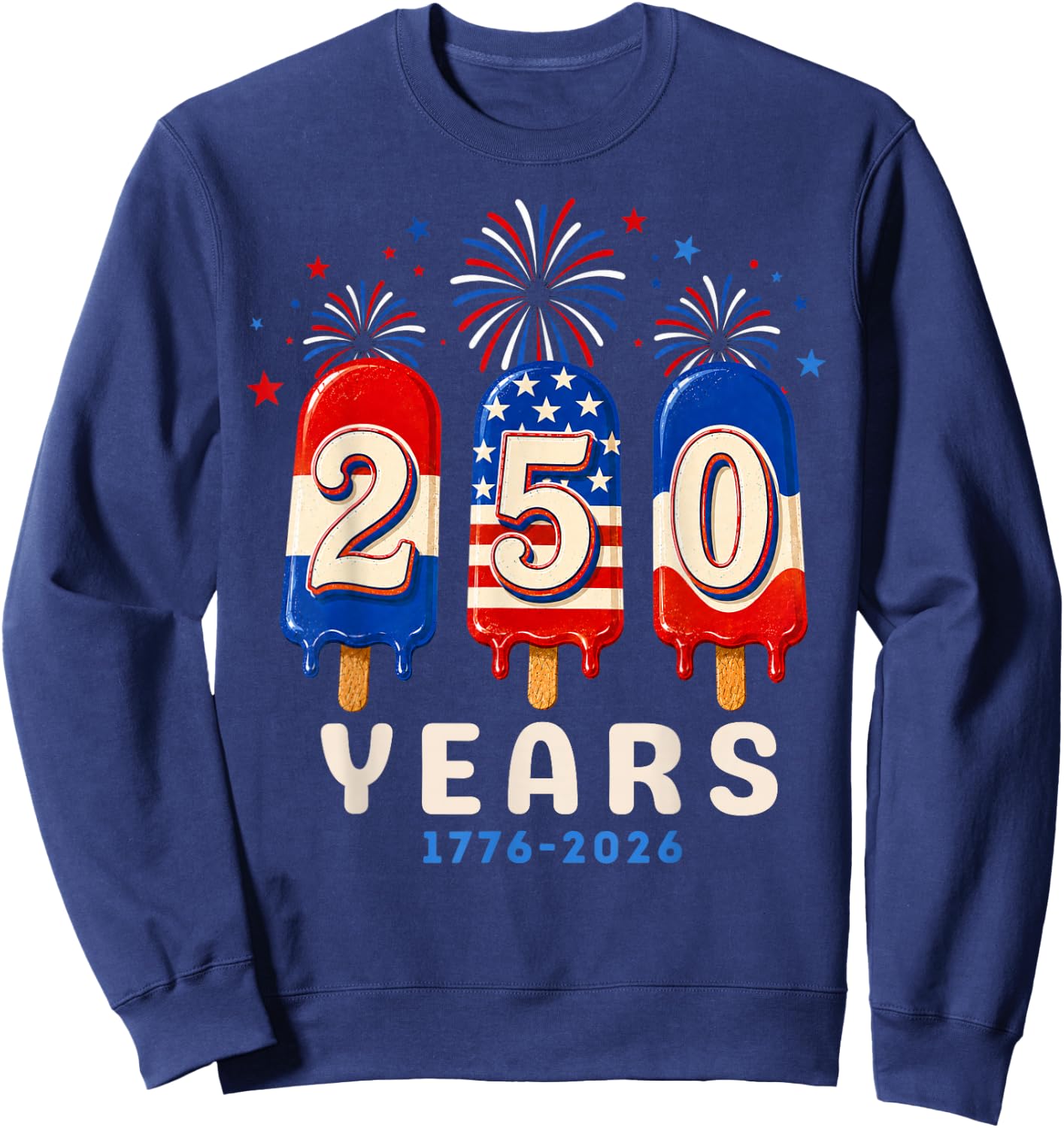 250 Anniversary USA Ice Pops 4th of July 250th Anniversary Sweatshirt - Sweatshirt | Navy