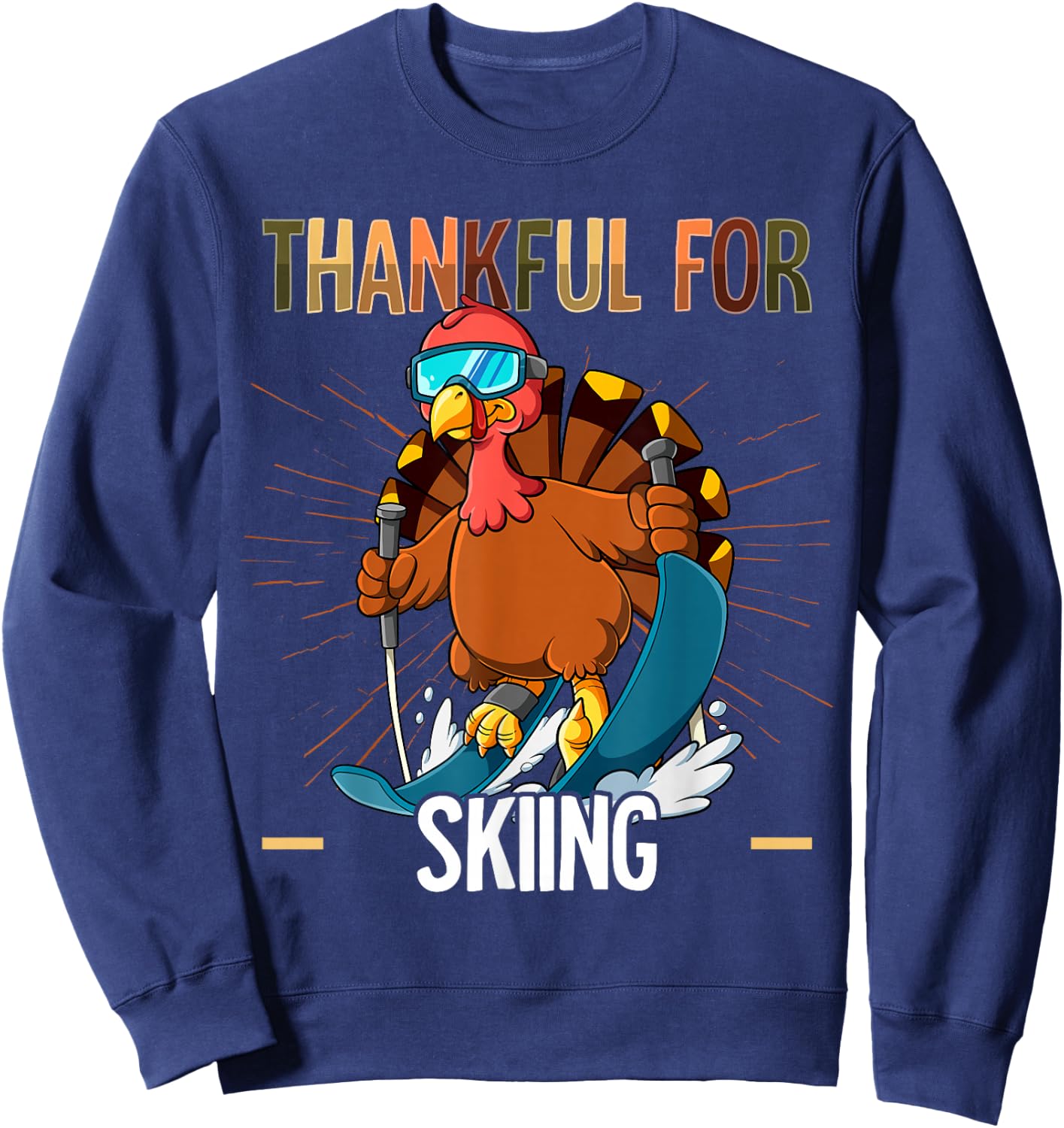 Thanksgiving Turkey Thankful For Skiing Sweatshirt - Sweatshirt | Navy