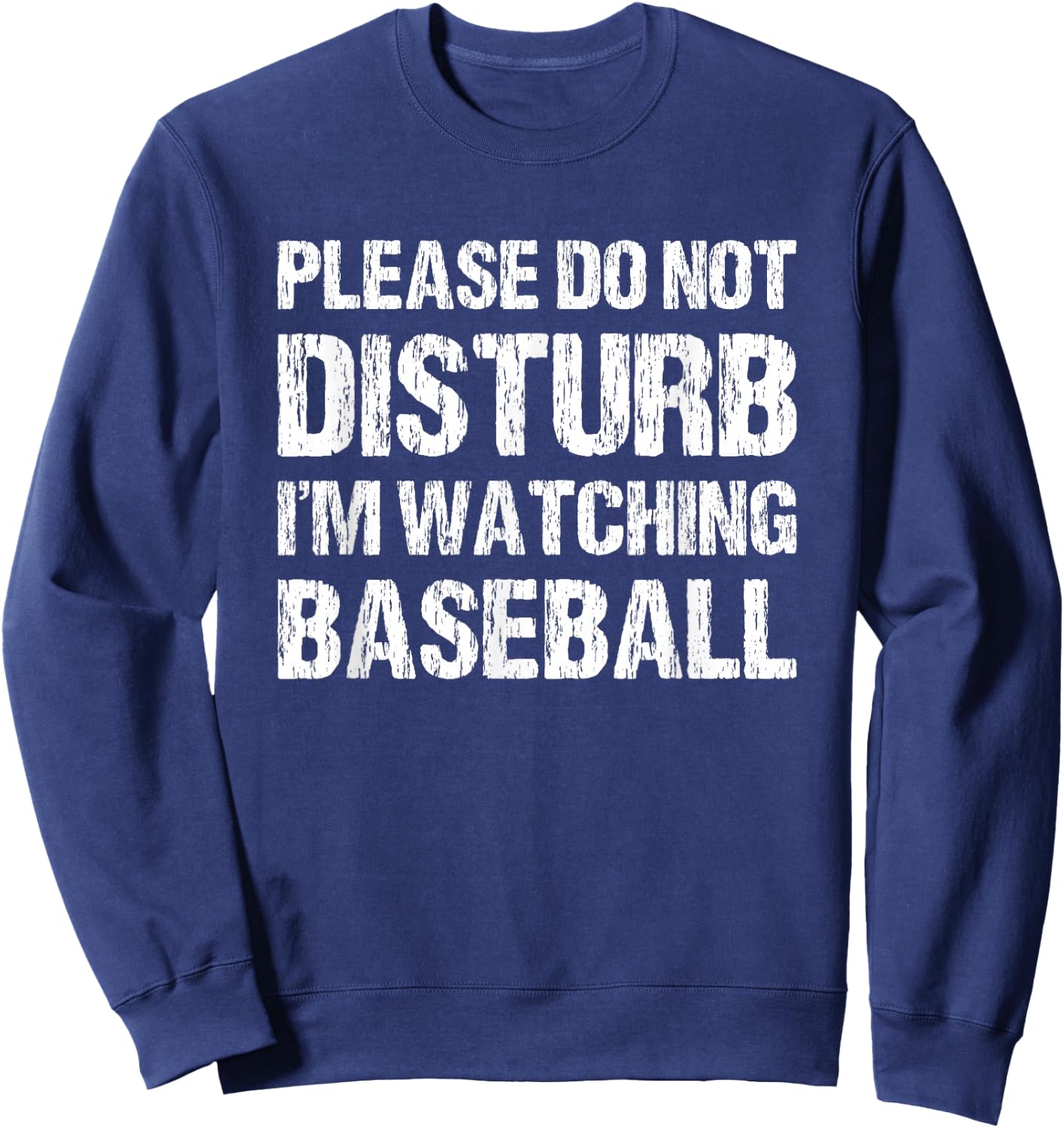 Please Do Not Disturb Im Watching Baseball Funny Baseball Sweatshirt - Sweatshirt | Navy