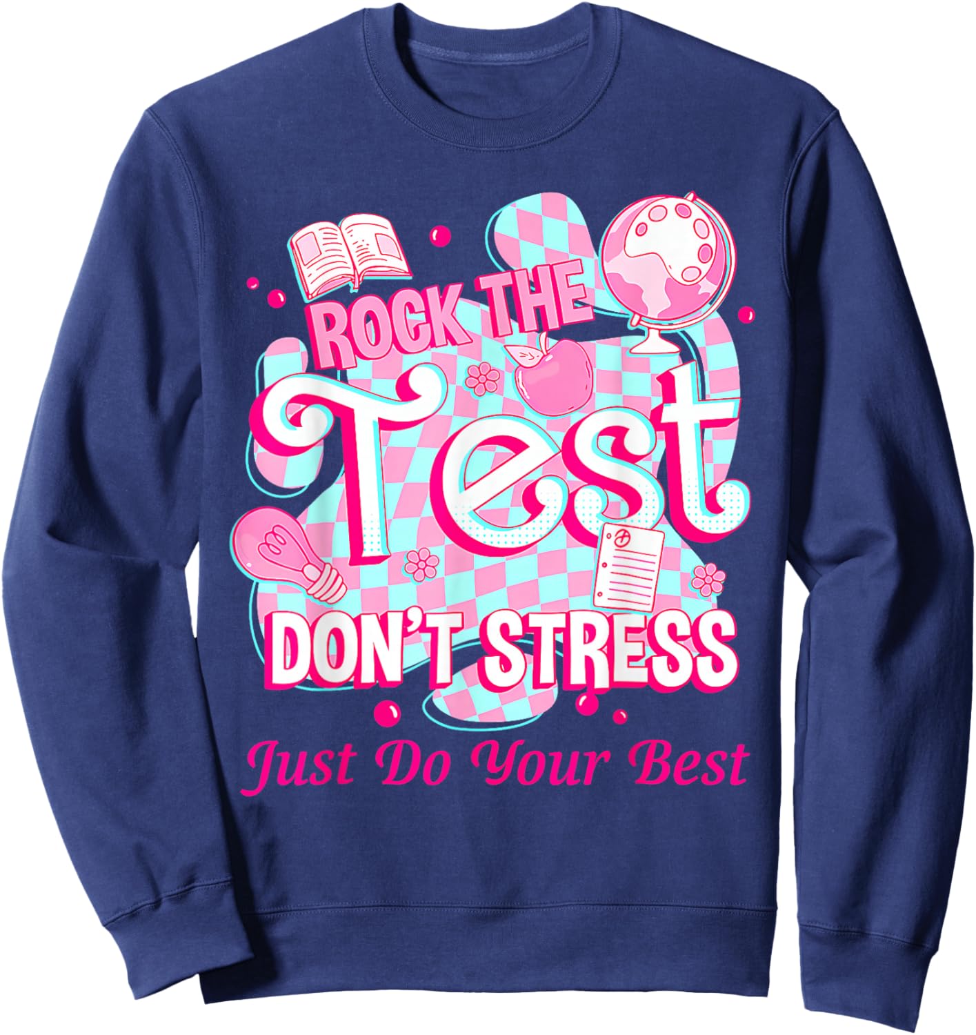 Testing Day Rock The Test Motivational For Teacher Student Sweatshirt - Sweatshirt | Navy