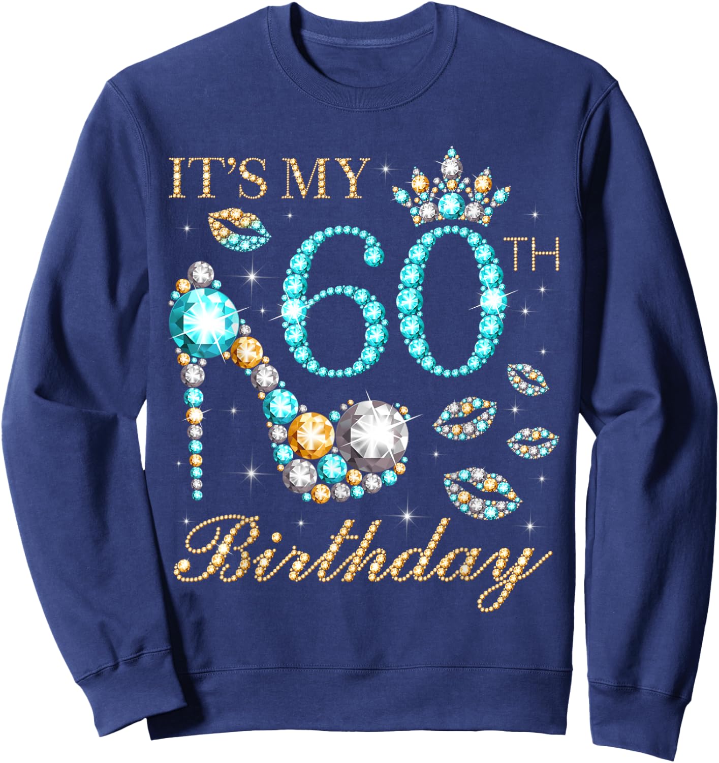 It's My 60th Birthday, 60 Years Old, 60th Birthday Queen Sweatshirt - Sweatshirt | Navy