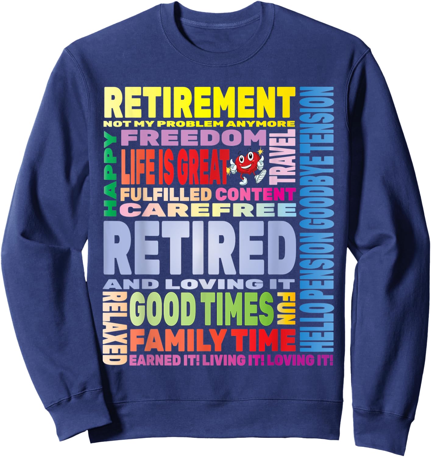 Retired and Loving It Phrases - Retirement Retire Gifts Sweatshirt - Sweatshirt | Navy