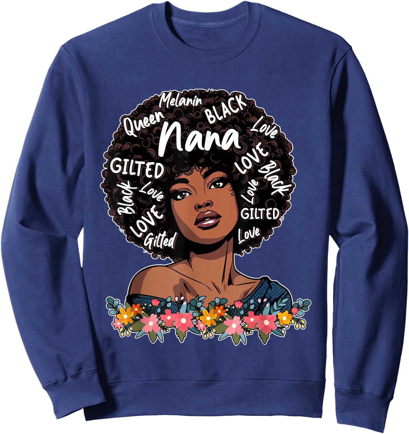 Nana Mother's Day Proud Melanin Black Afro Women Floral Sweatshirt - Sweatshirt | Navy
