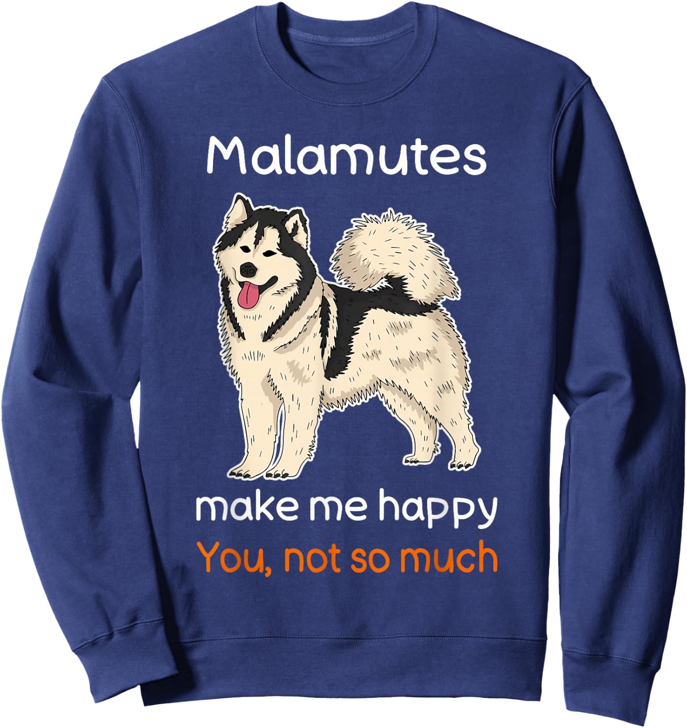 Alaskan Malamute Lover Shirt Joke Dog Malamute Sweatshirt - Sweatshirt | Navy