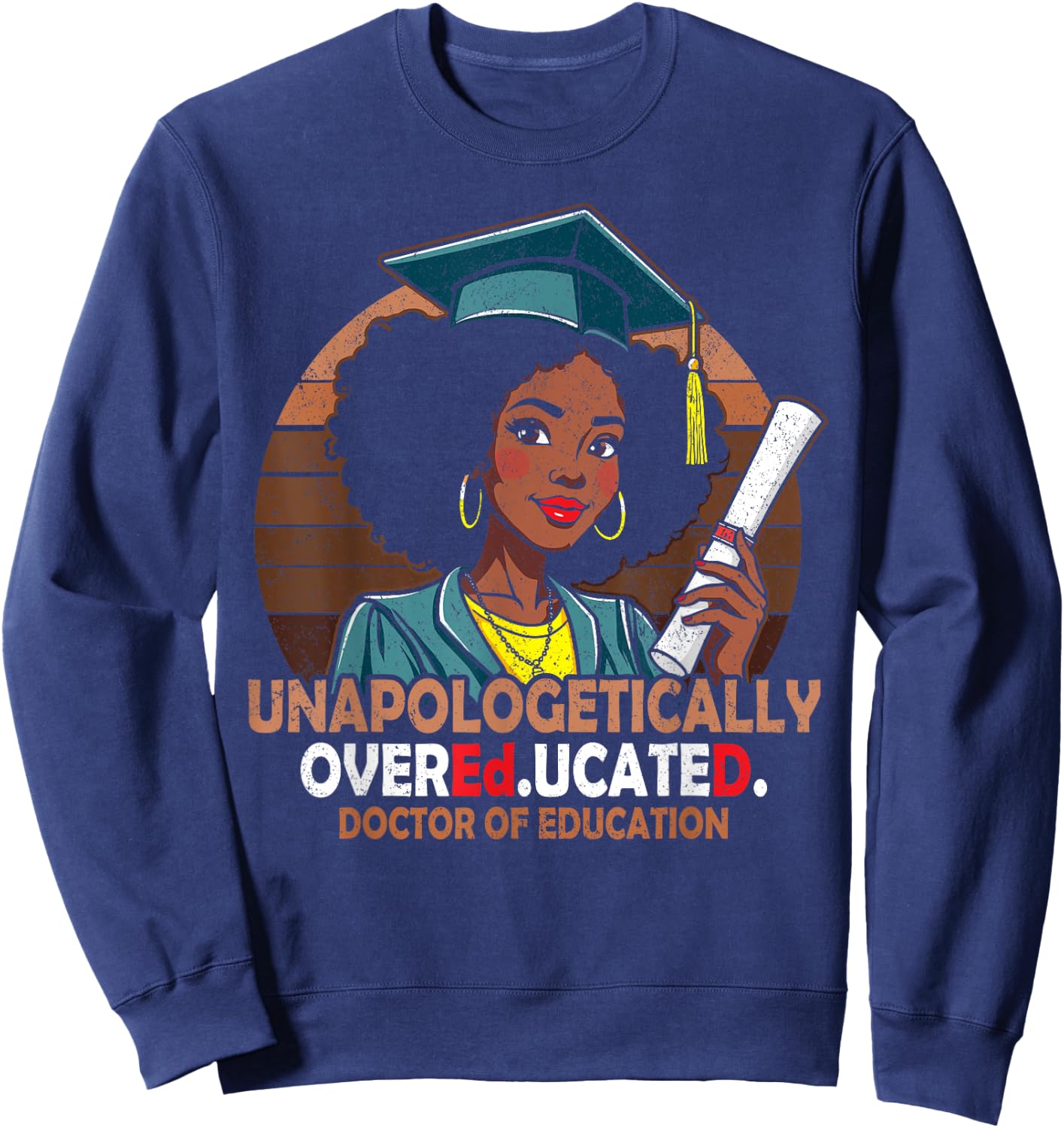 EdD black girls doctor of education graduation black women Sweatshirt - Sweatshirt | Navy