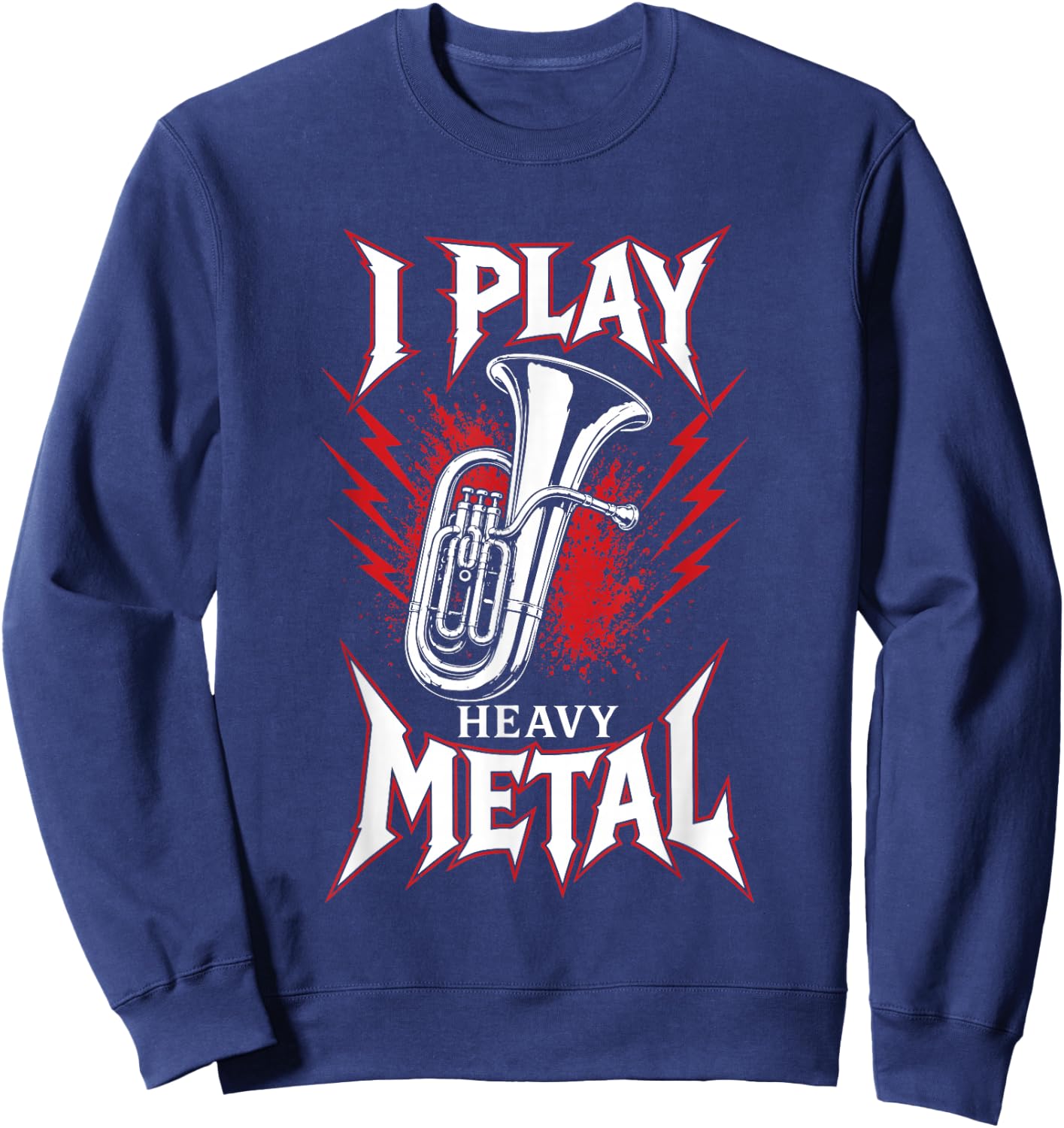 I Play Heavy Metal Tuba Marching Band Music Design Sweatshirt - Sweatshirt | Navy