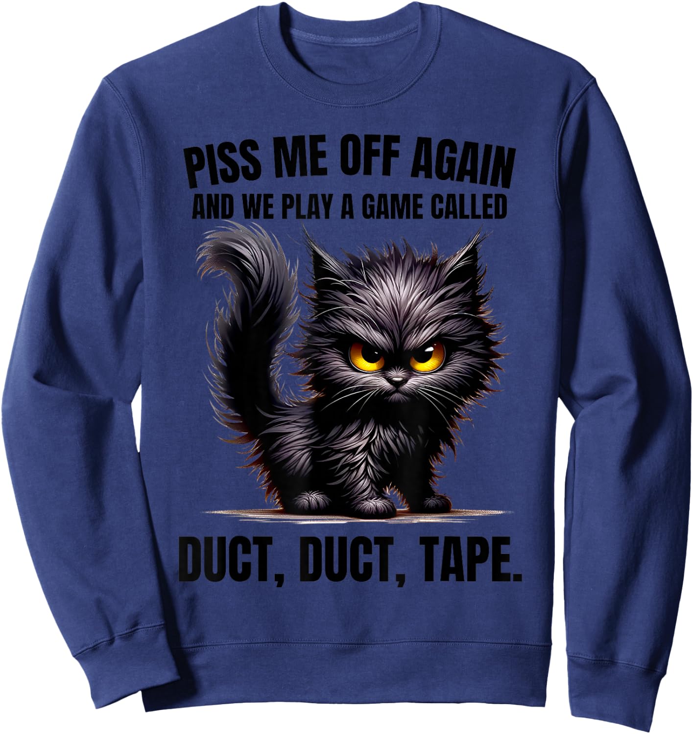 The Bunny Foot Piss Me Off Again We Play Game Duct Tape Sweatshirt - Sweatshirt | Navy