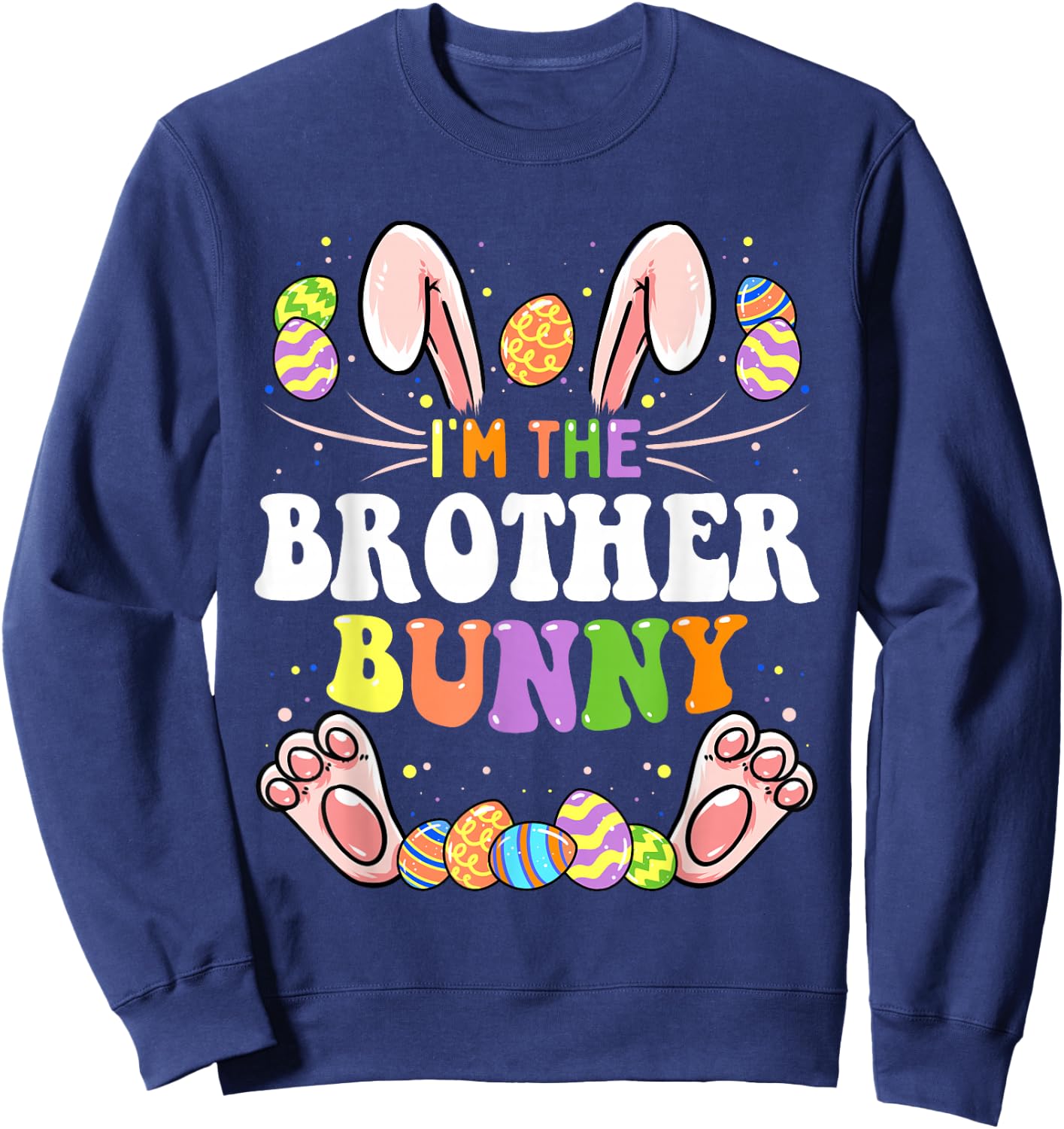 I'm The Brother Bunny Matching Family Easter Party Sweatshirt - Sweatshirt | Navy