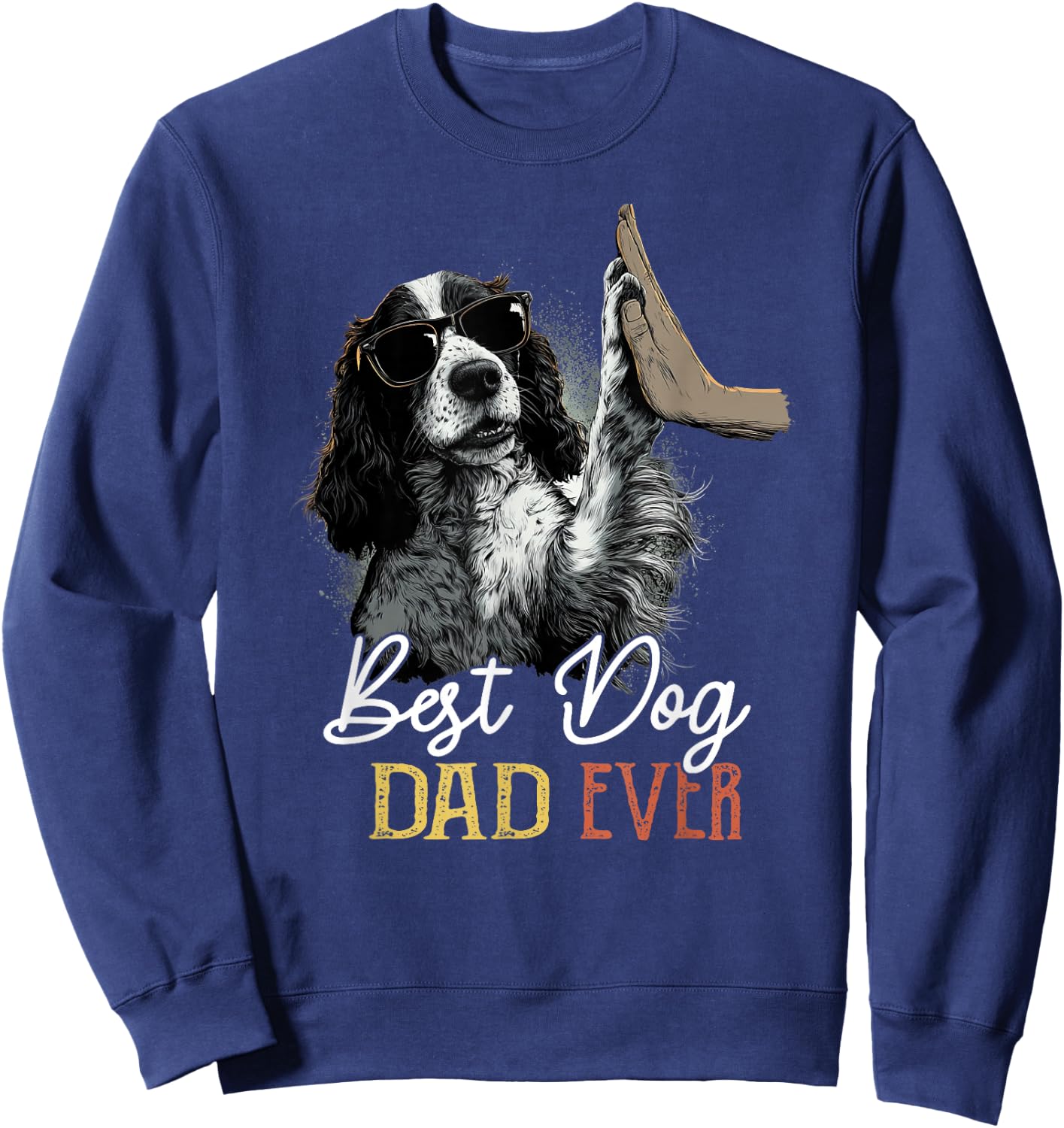 Best English Springer Spaniel Dad Ever Men Dog Fathers Day Sweatshirt - Sweatshirt | Navy