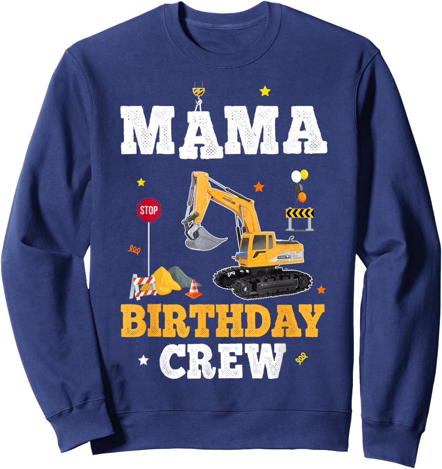 Mama Birthday Crew Construction Matching Family Excavator Sweatshirt - Sweatshirt | Navy