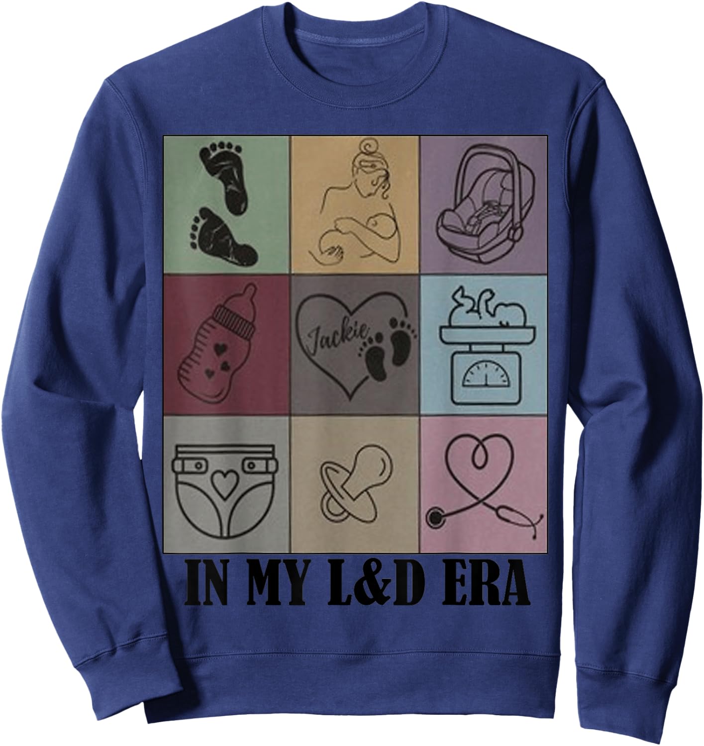 funny Nurse Quote In My Labor and Delivery Nurse Era cool Sweatshirt - Sweatshirt | Navy