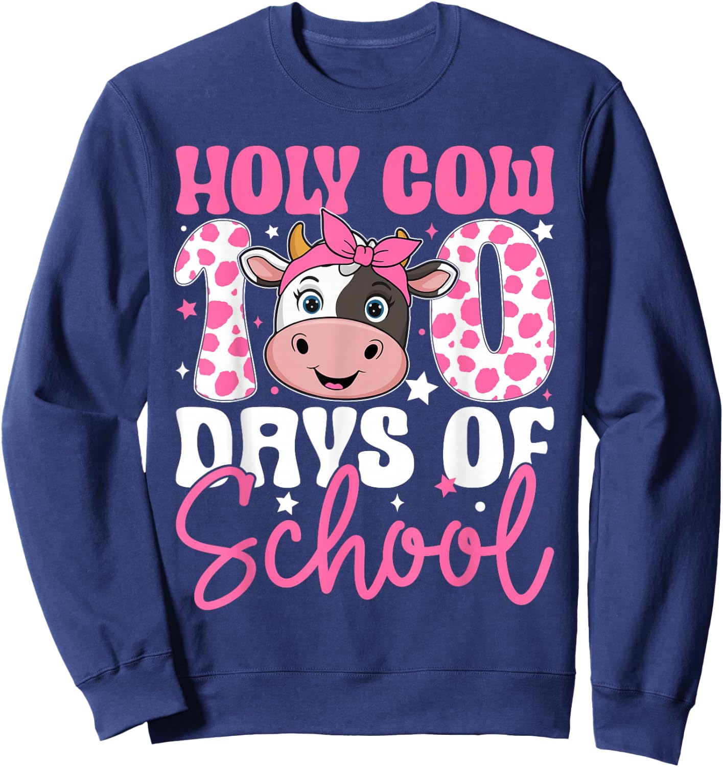 Holy Cow 100 Days of School Teachers Students Girls Women Sweatshirt - Sweatshirt | Navy