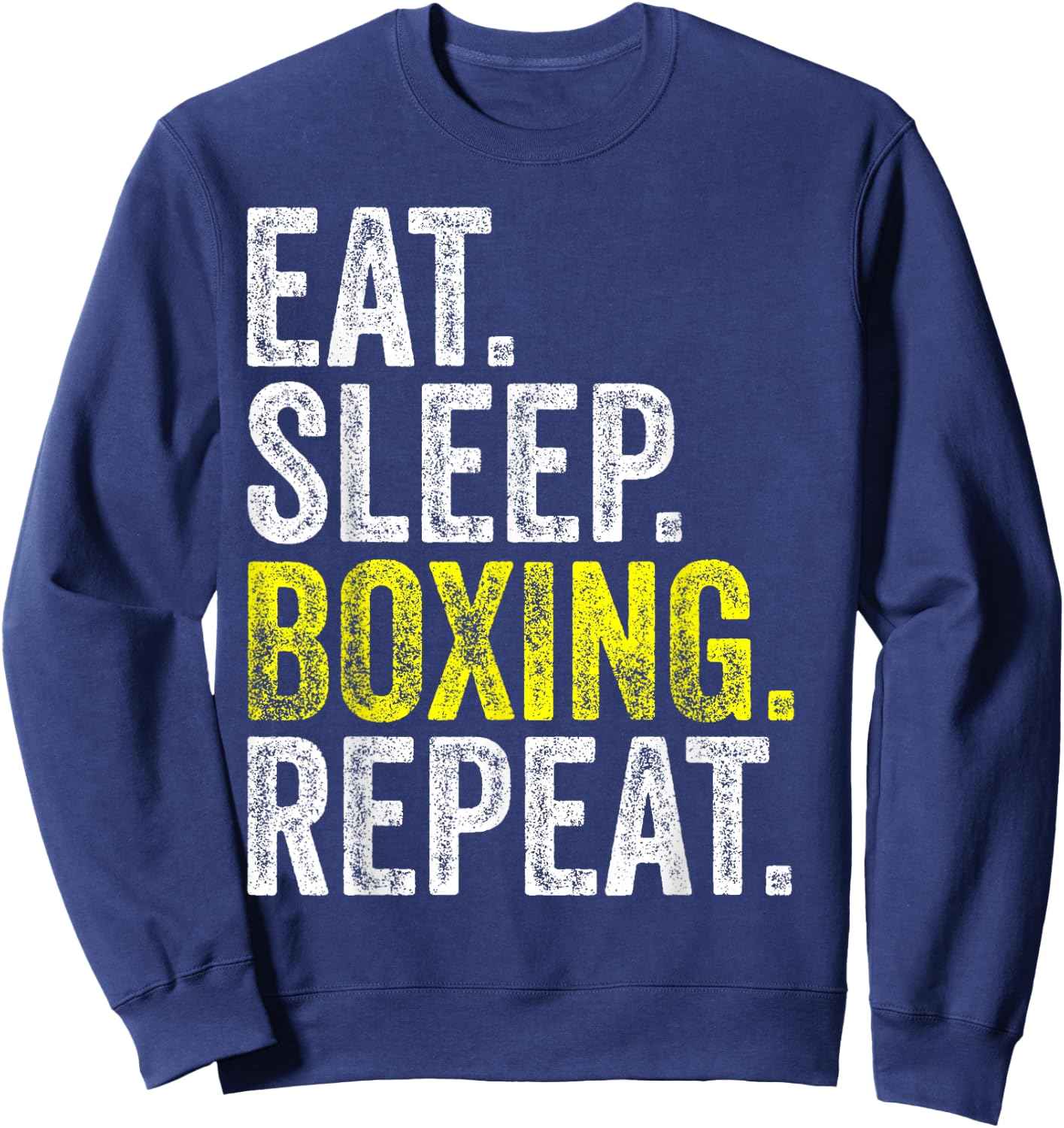 Eat Sleep Boxing Repeat Boxer Fighter Fighting Workout Gift Sweatshirt - Sweatshirt | Navy