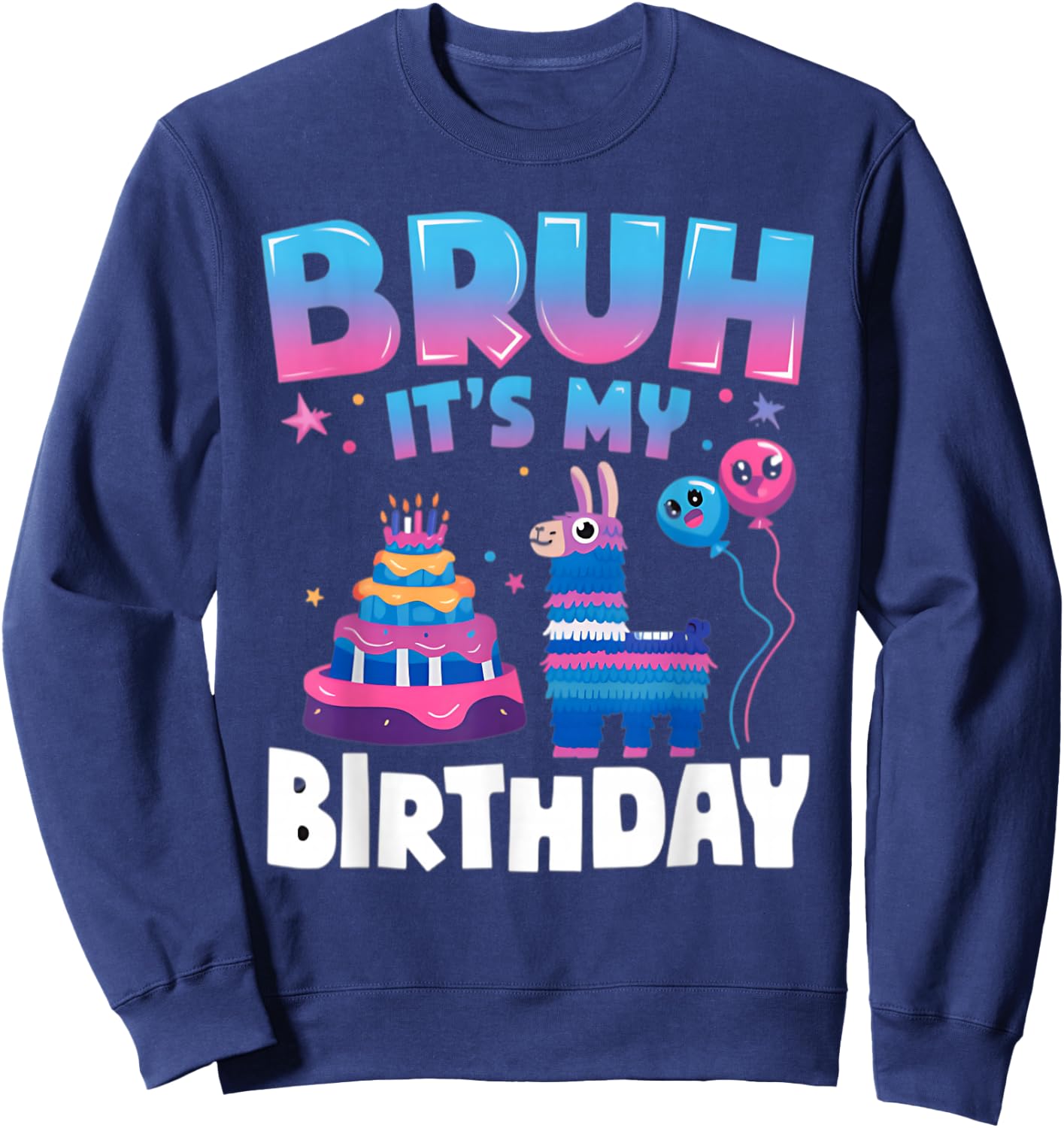 Bruh It's My Birthday Llama Pinata Kids Party Sweatshirt - Sweatshirt | Navy