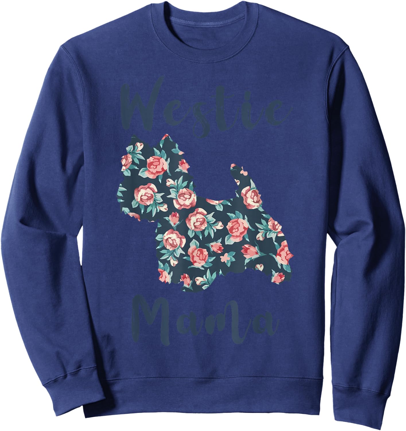 West Highland White Terrier Mom Westie Mama Mother Day Women Sweatshirt - Sweatshirt | Navy