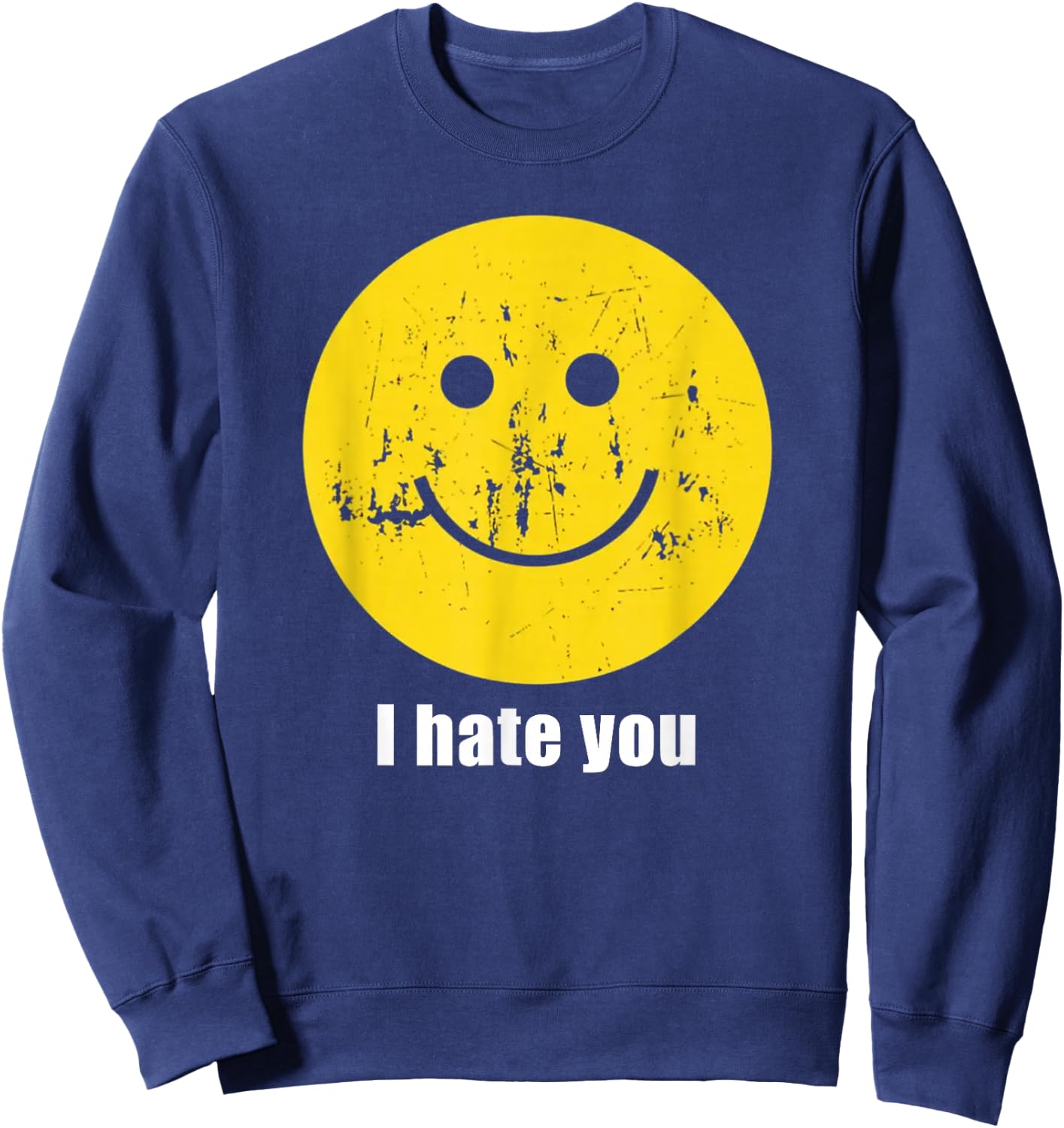 i Hate You - lächelndes Gesicht Sweatshirt - Sweatshirt | Navy