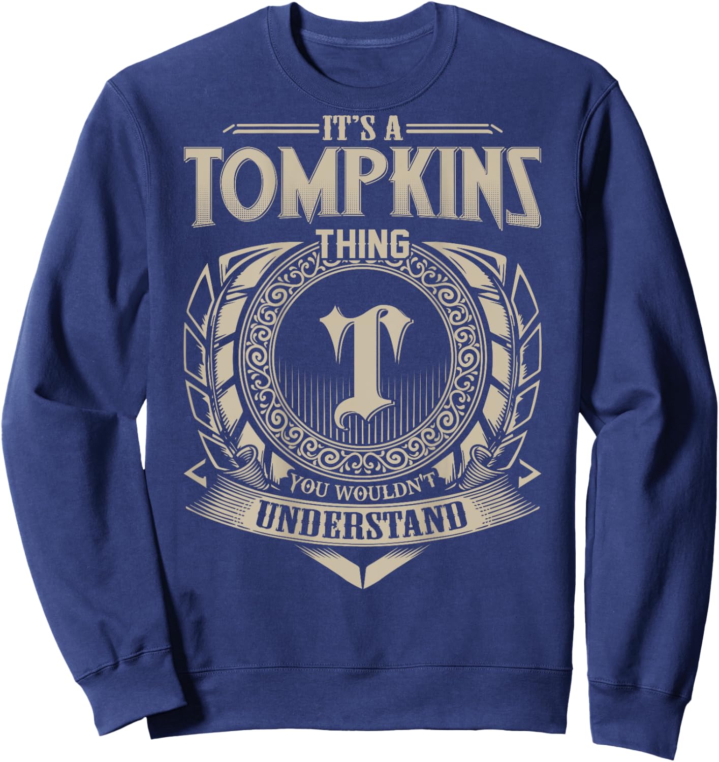 It's A TOMPKINS Thing You Wouldn't Understand Family Name Sweatshirt - Sweatshirt | Navy
