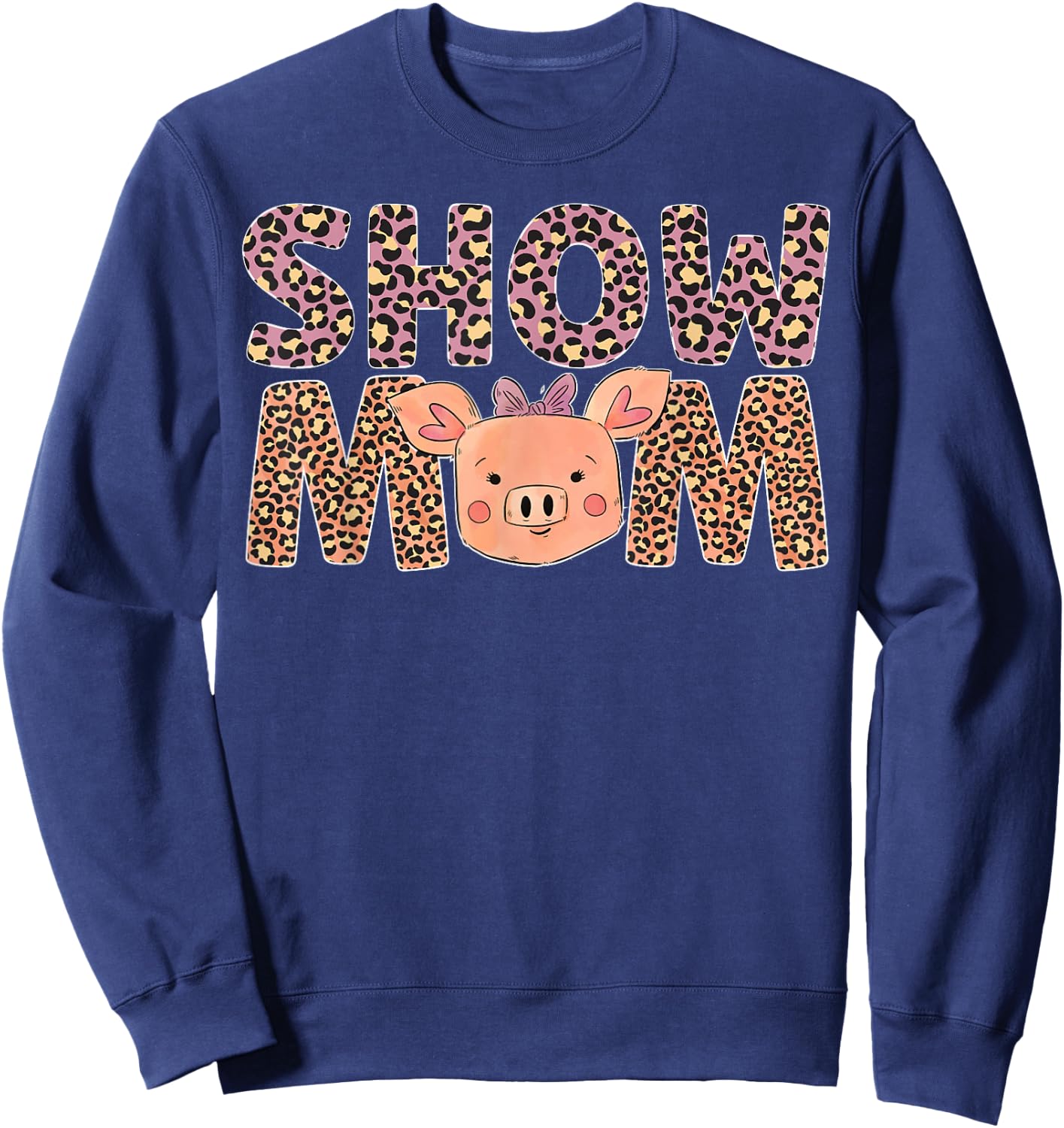 Pig Show Mom Pig Mom Pig Mama Pig Lover Pig Farmer Sweatshirt - Sweatshirt | Navy