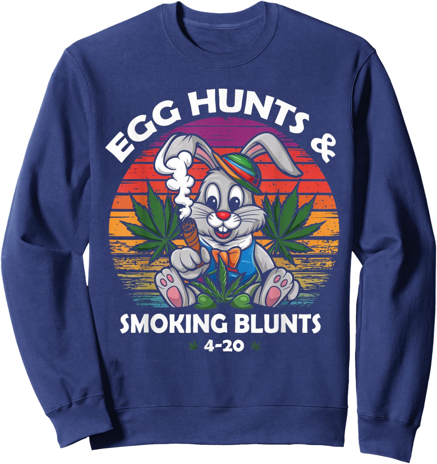 Stoned Easter Bunny With Joint 4/20 Marijuana Easter 420 Day Sweatshirt - Sweatshirt | Navy