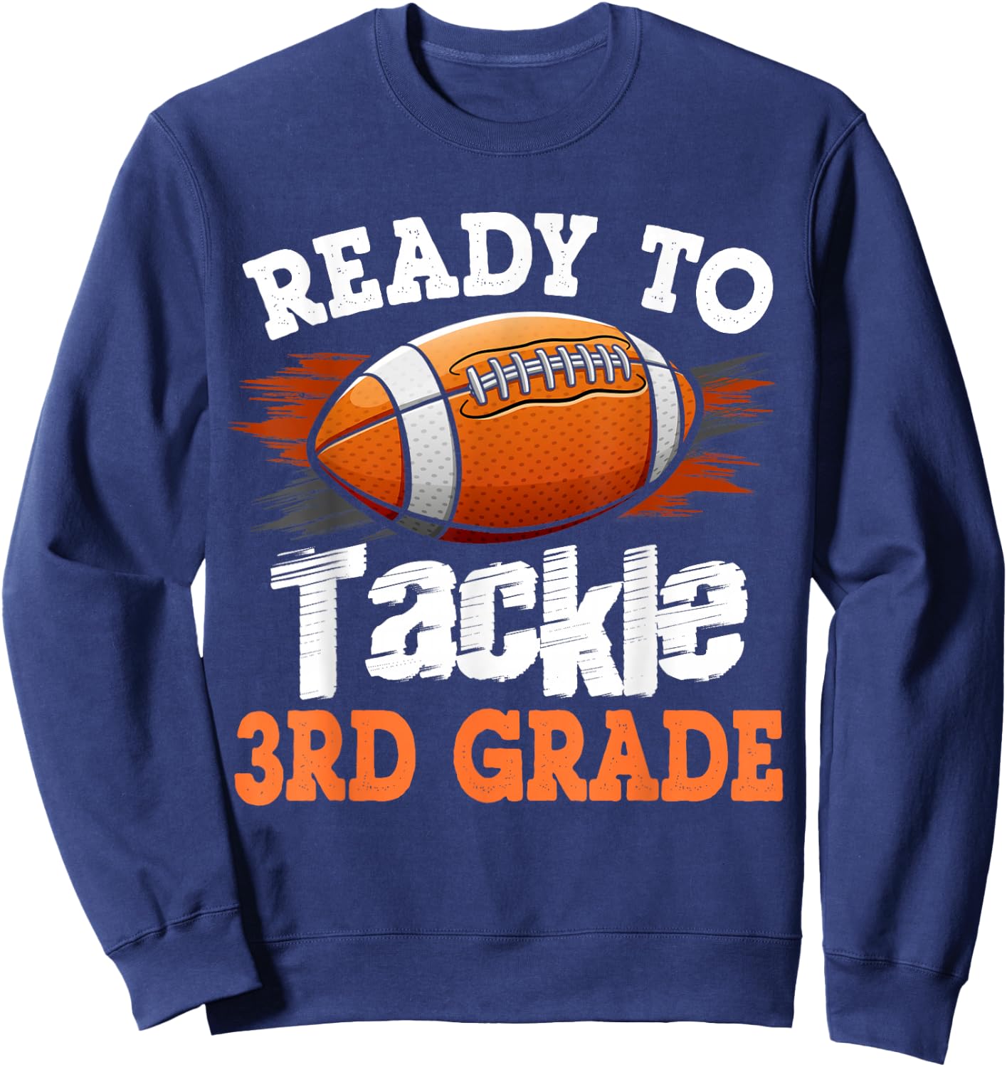 Ready to Tackle 3rd Grade Football Back to School Sweatshirt - Sweatshirt | Navy