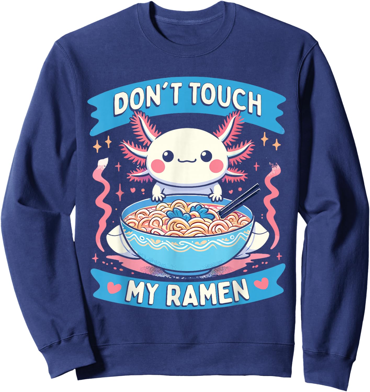 Funny Axolotl Noodle Gifts Graphic Ramen Anime Kawaii Axolotl Sweatshirt - Sweatshirt | Navy