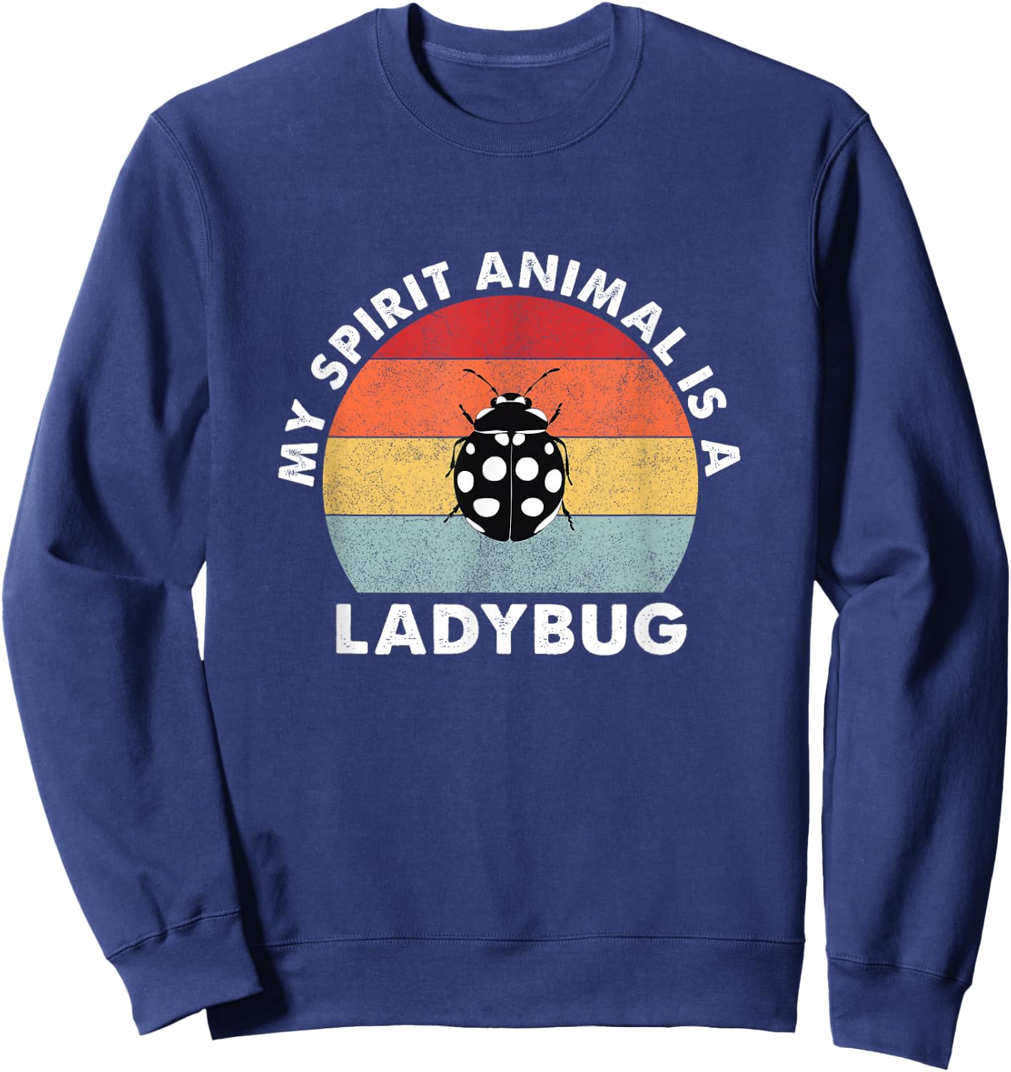 Vintage My Spirit Animal is a Ladybug Sweatshirt - Sweatshirt | Navy